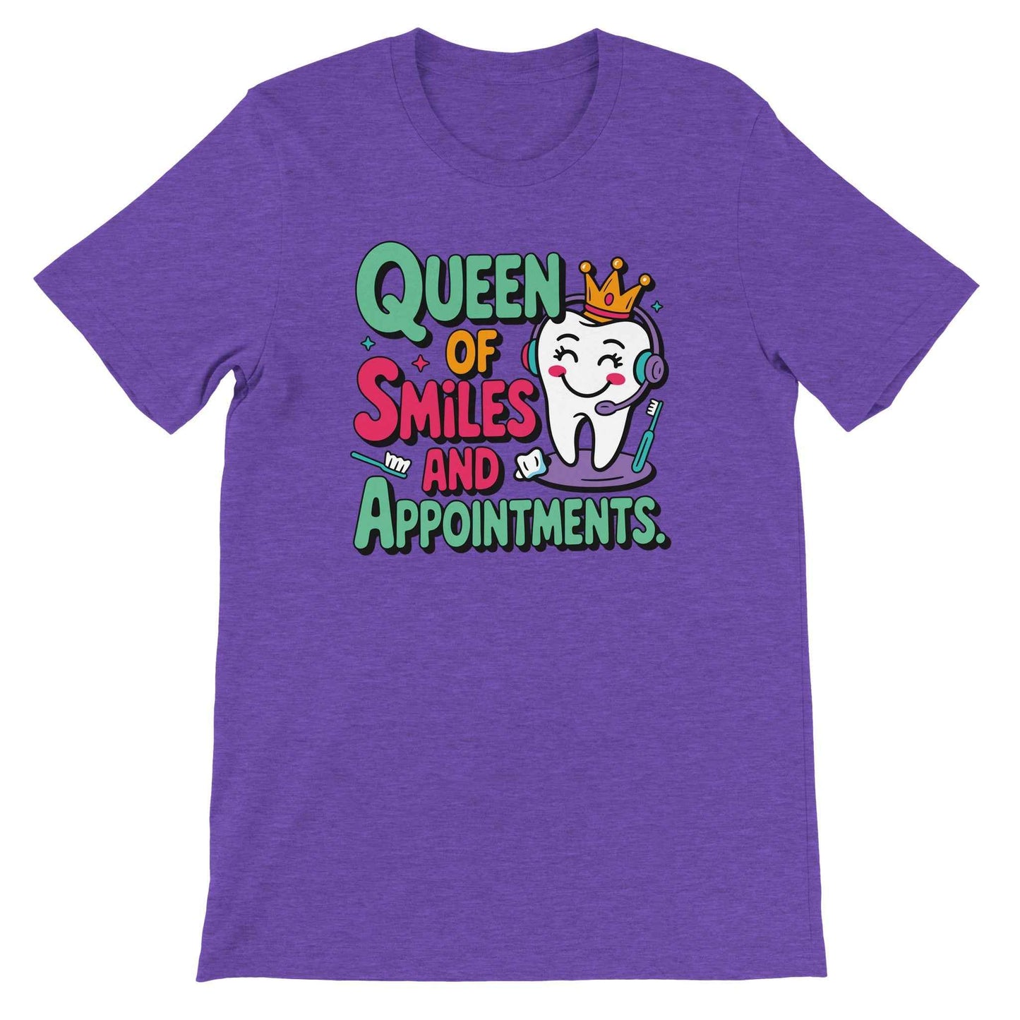 Dental Receptionist Shirt – Queen of Smiles & Appointments Tee
