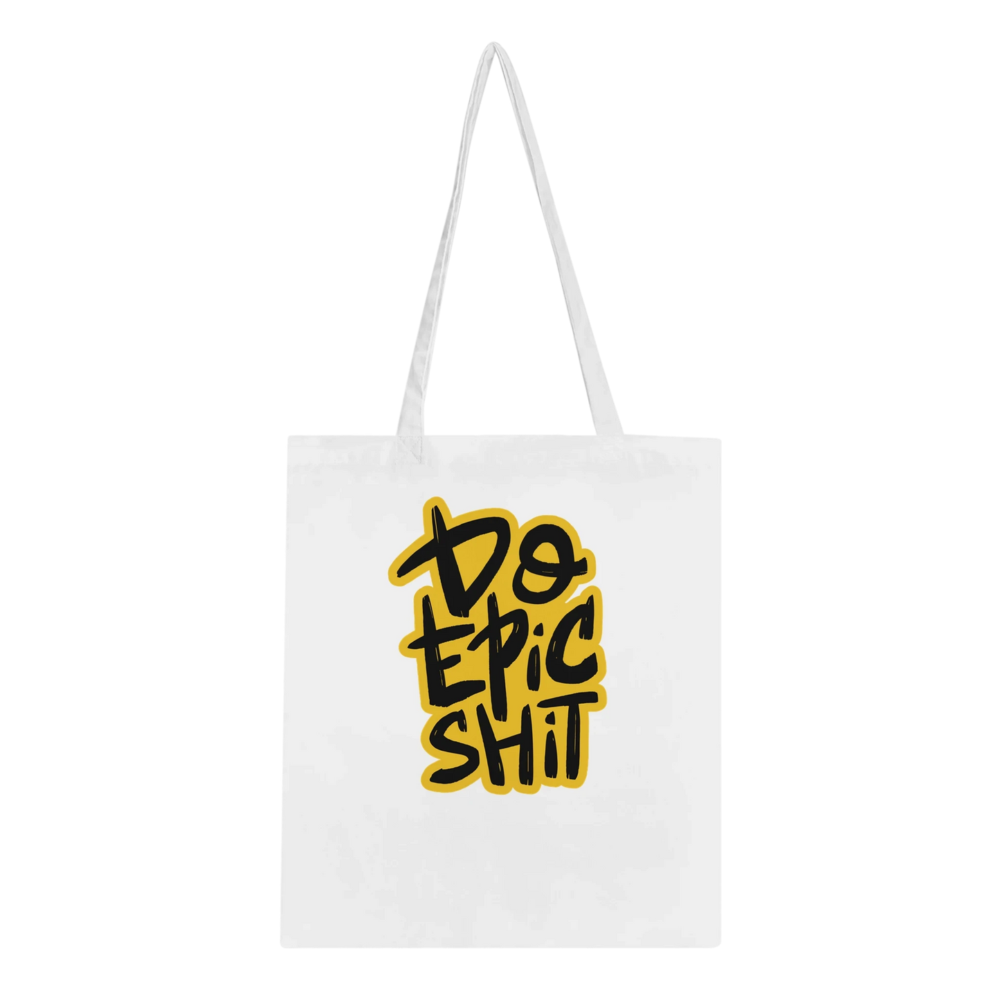 Do Epic Shit Tote Bag