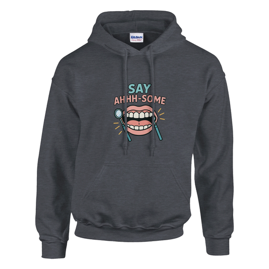 Say Ahhh-Some Hoodie – Funny Dental Hygienist Unisex Sweatshirt - F4 Custom Prints