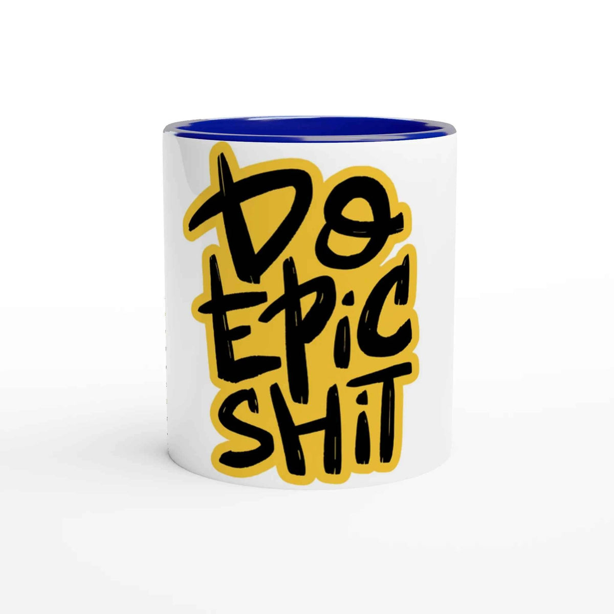 Do Epic Shit 11oz Coffee Mug with Color Inside