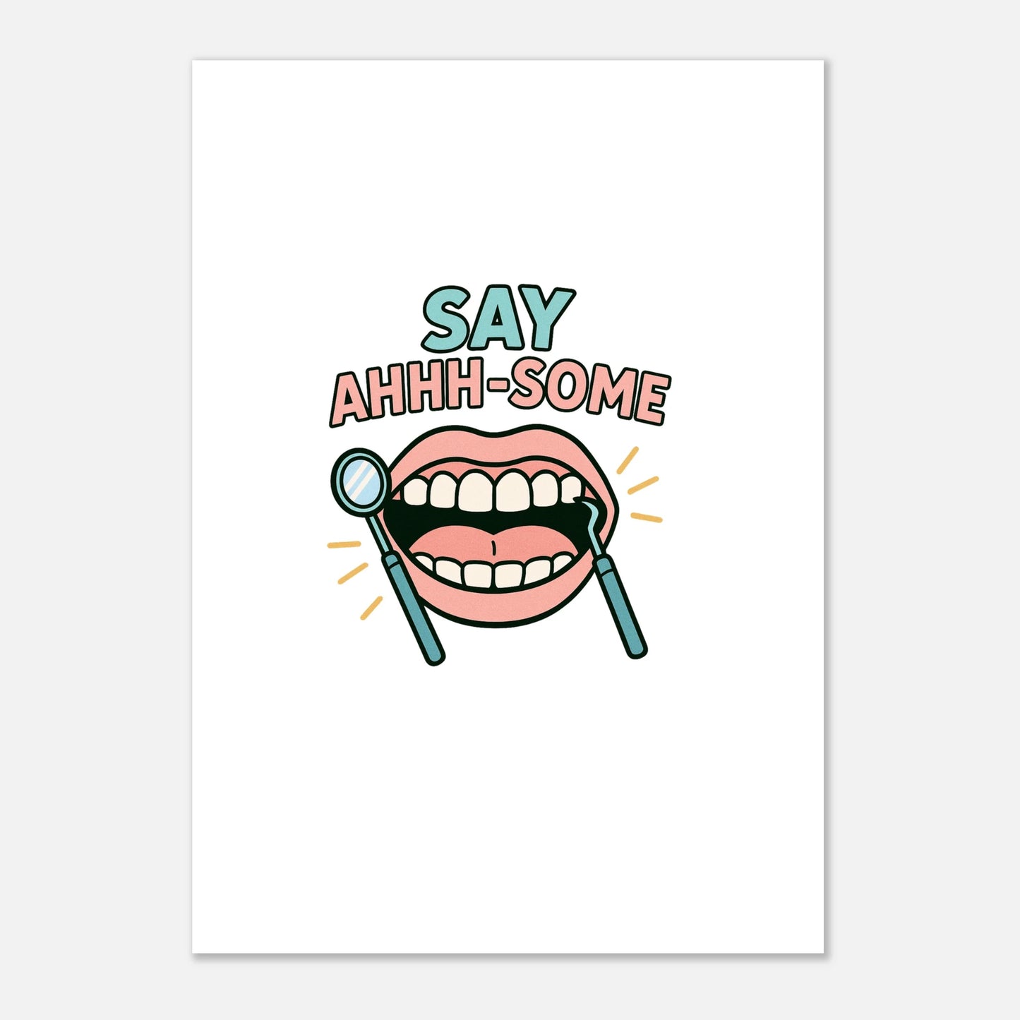 Say Ahhh-Some Dental Poster – Funny Dentist Office Wall Art - F4 Custom Prints