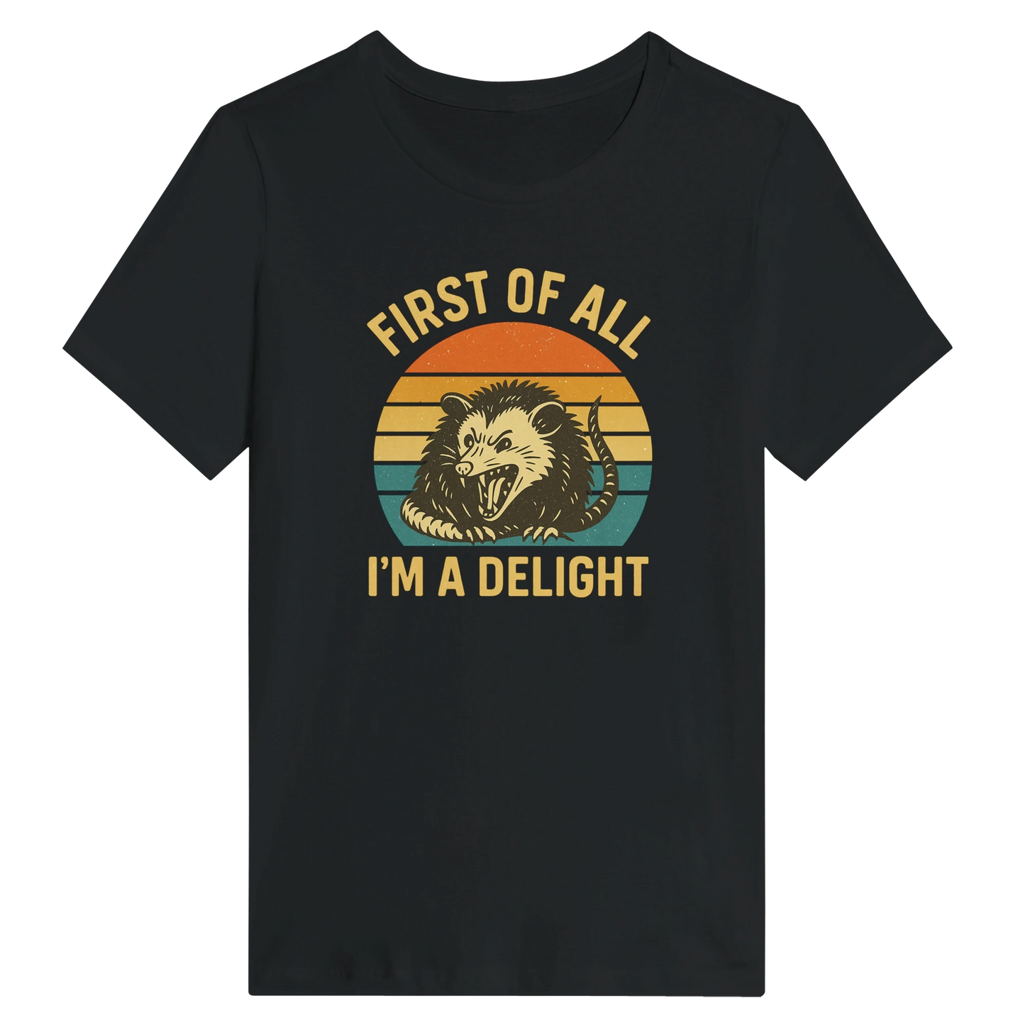 Women’s First of All I’m a Delight Possum T-Shirt
