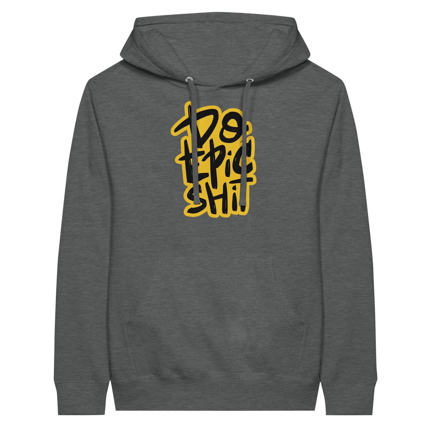 Do Epic Shit Hoodie