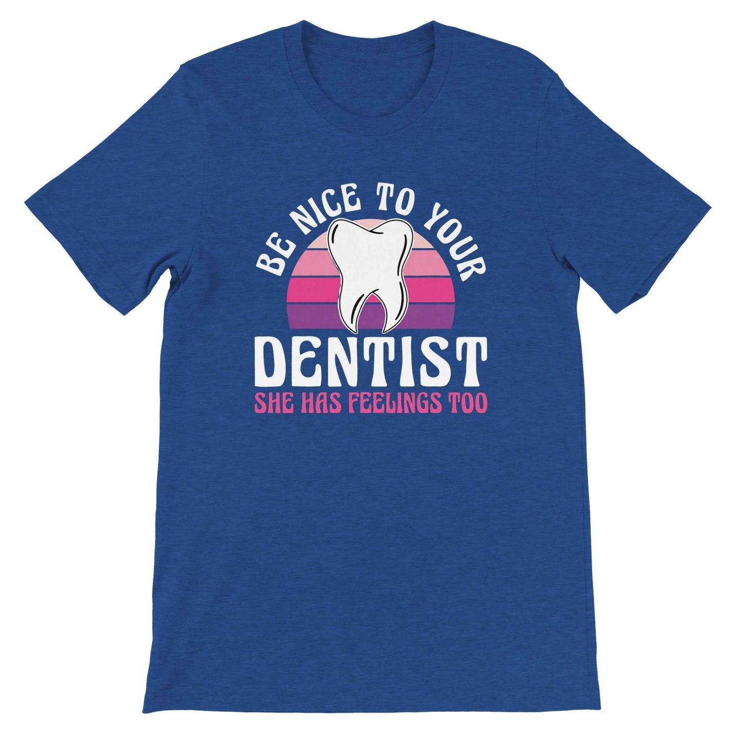 Be Nice to Your Dentist Shirt