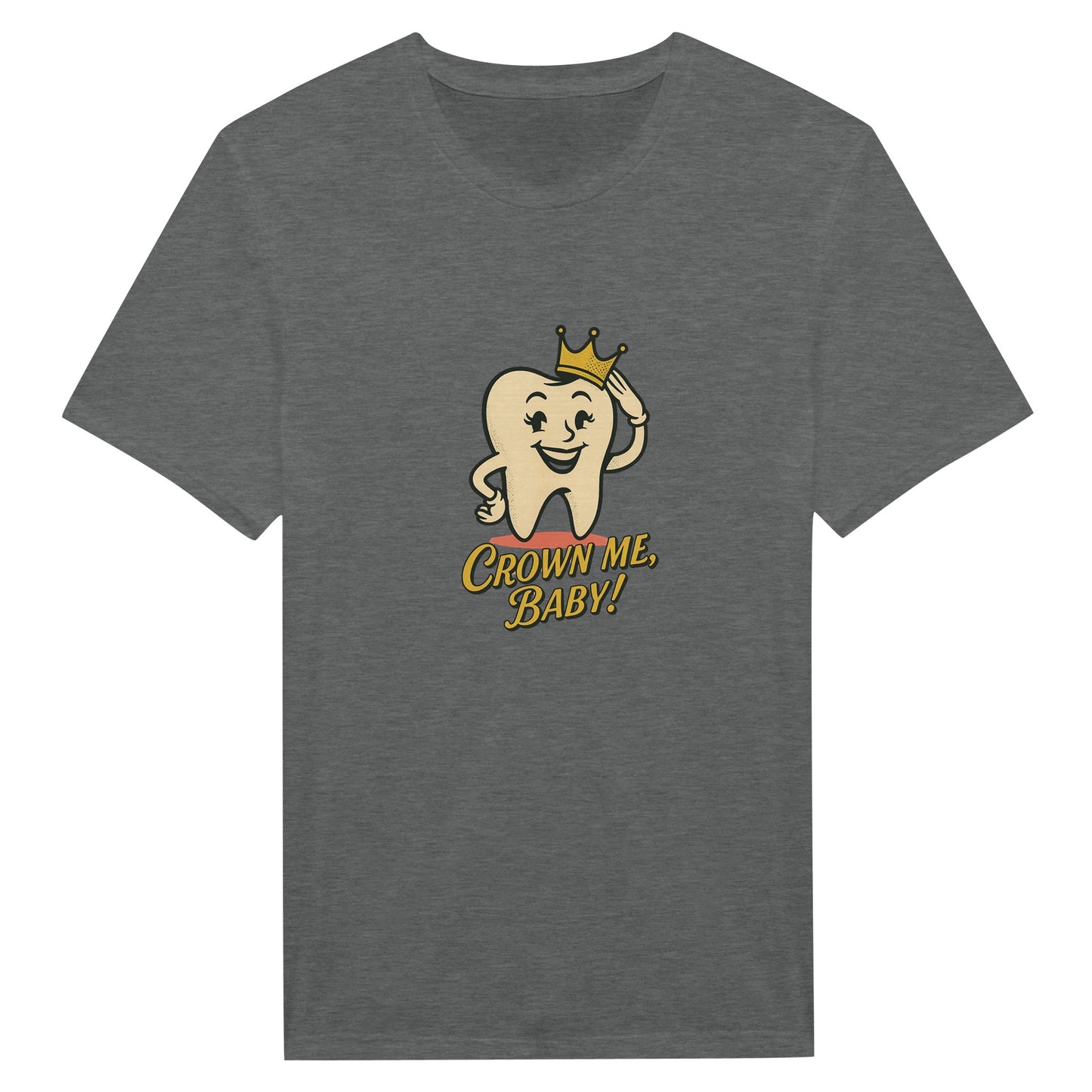 Crown Me Baby Retro Tooth T-Shirt – Vintage Dental Humor Tee - F4 Custom Prints