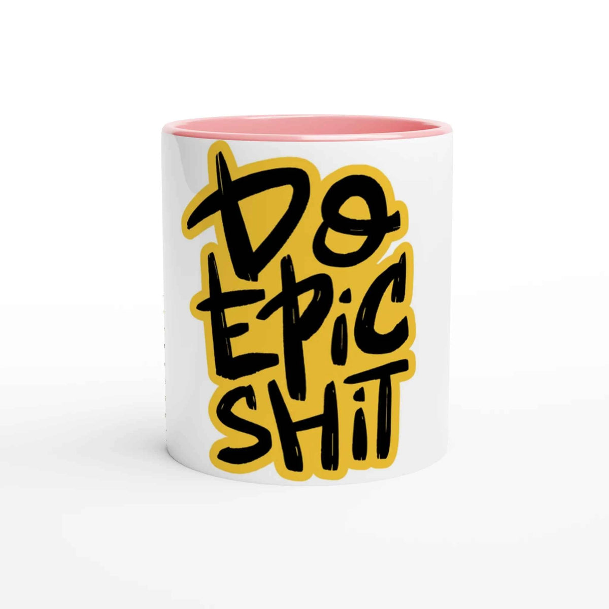 Do Epic Shit 11oz Coffee Mug with Color Inside