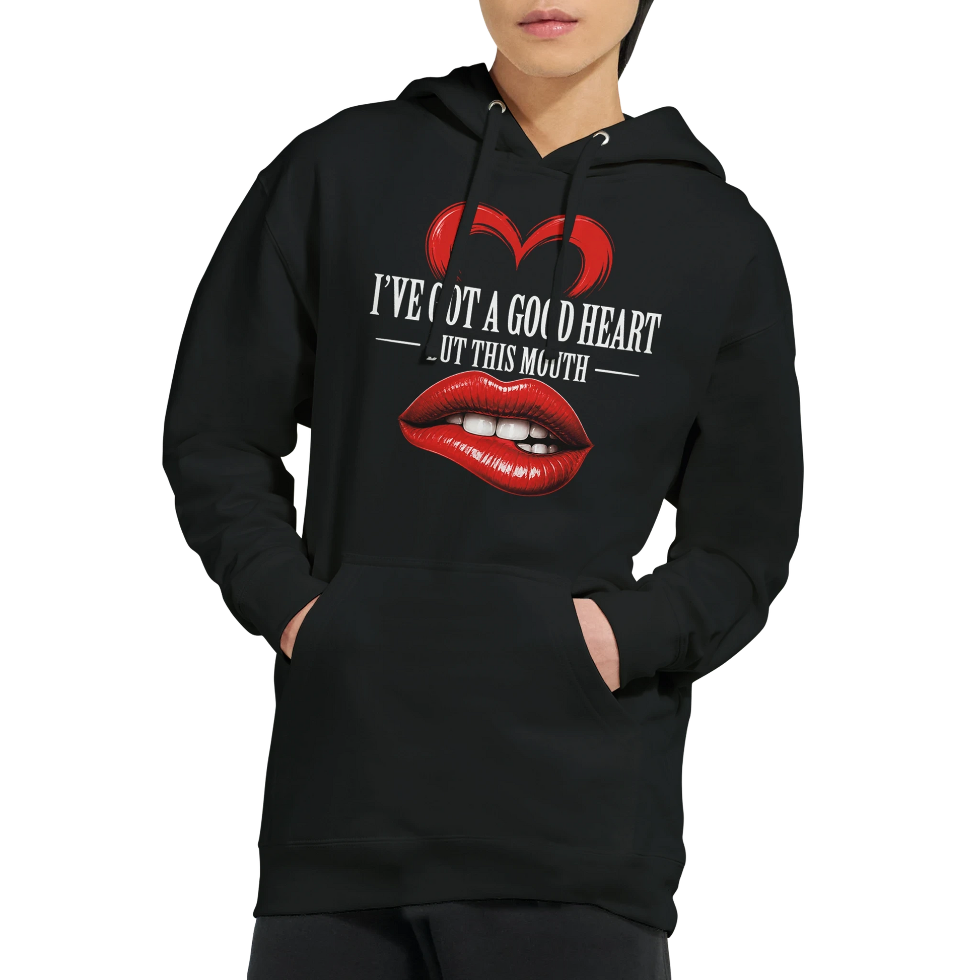 I’ve Got A Good Heart But This Mouth Hoodie