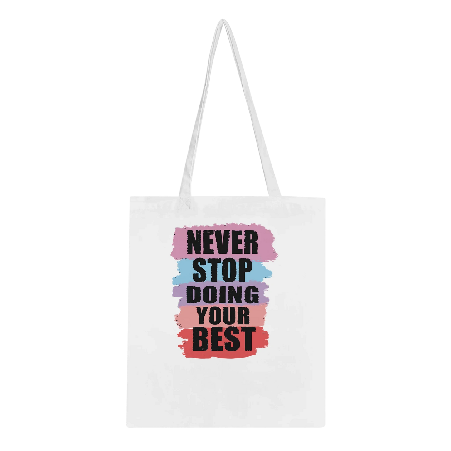 Never Stop Doing Your Best Tote Bag