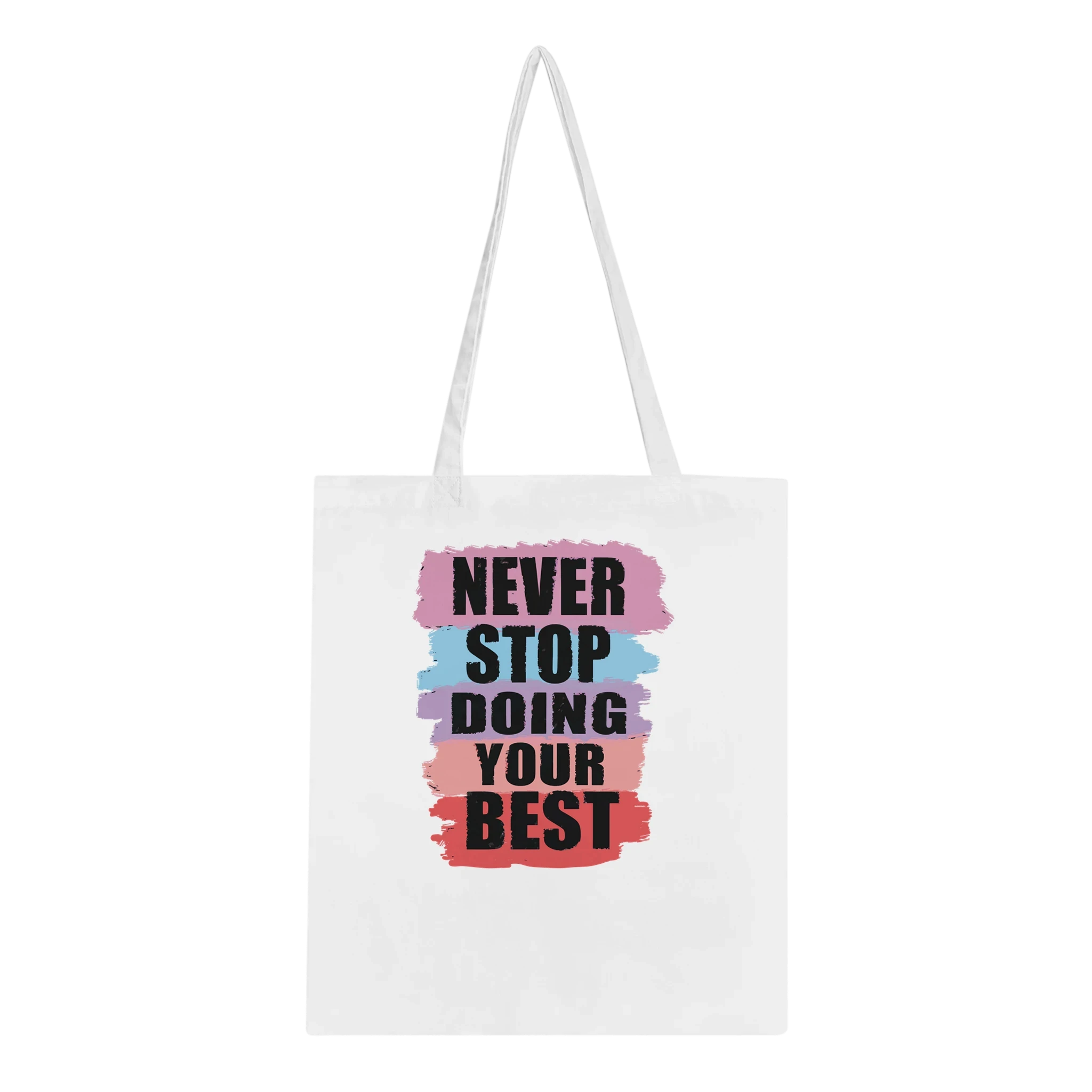 Never Stop Doing Your Best Tote Bag