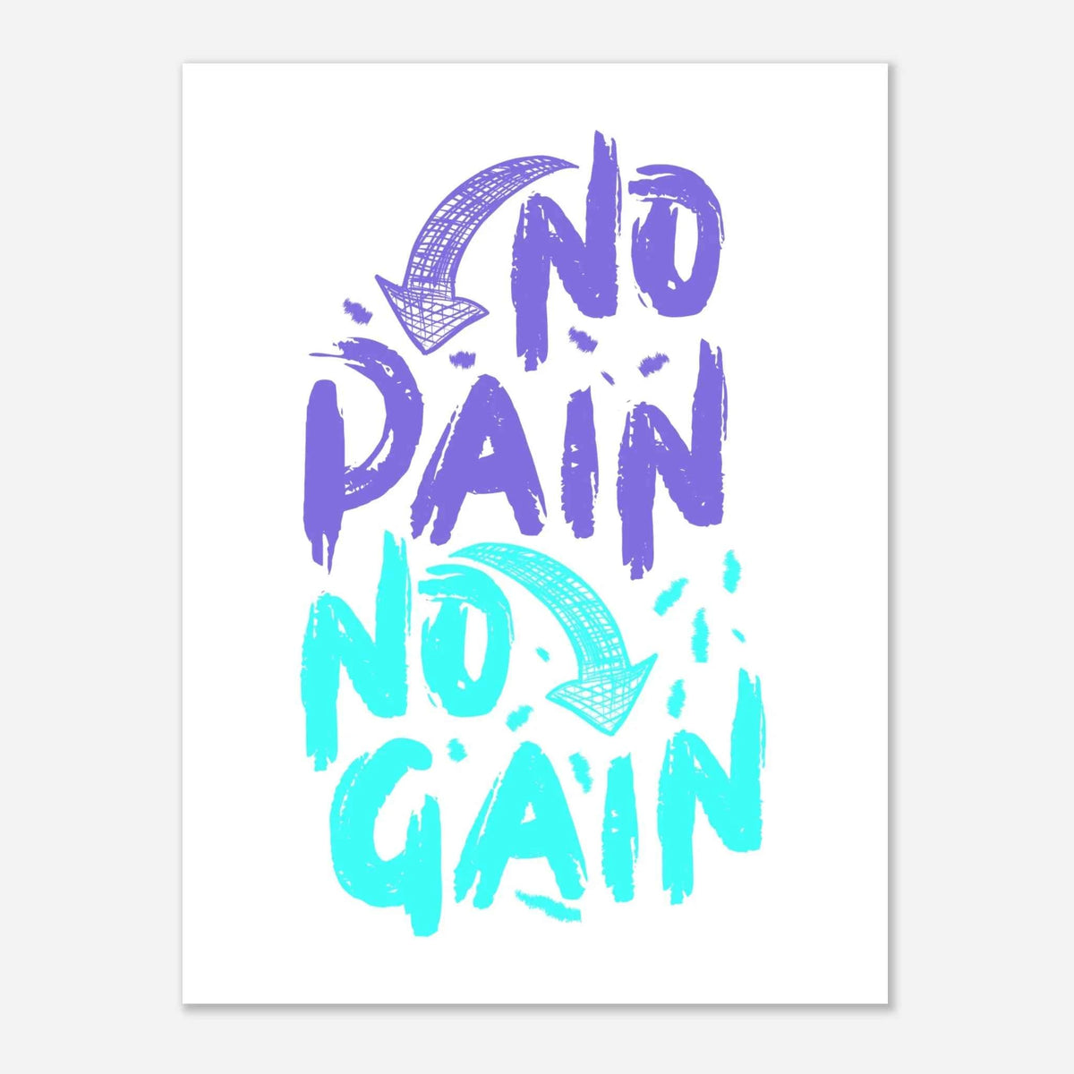 No Pain No Gain Fine Art Poster
