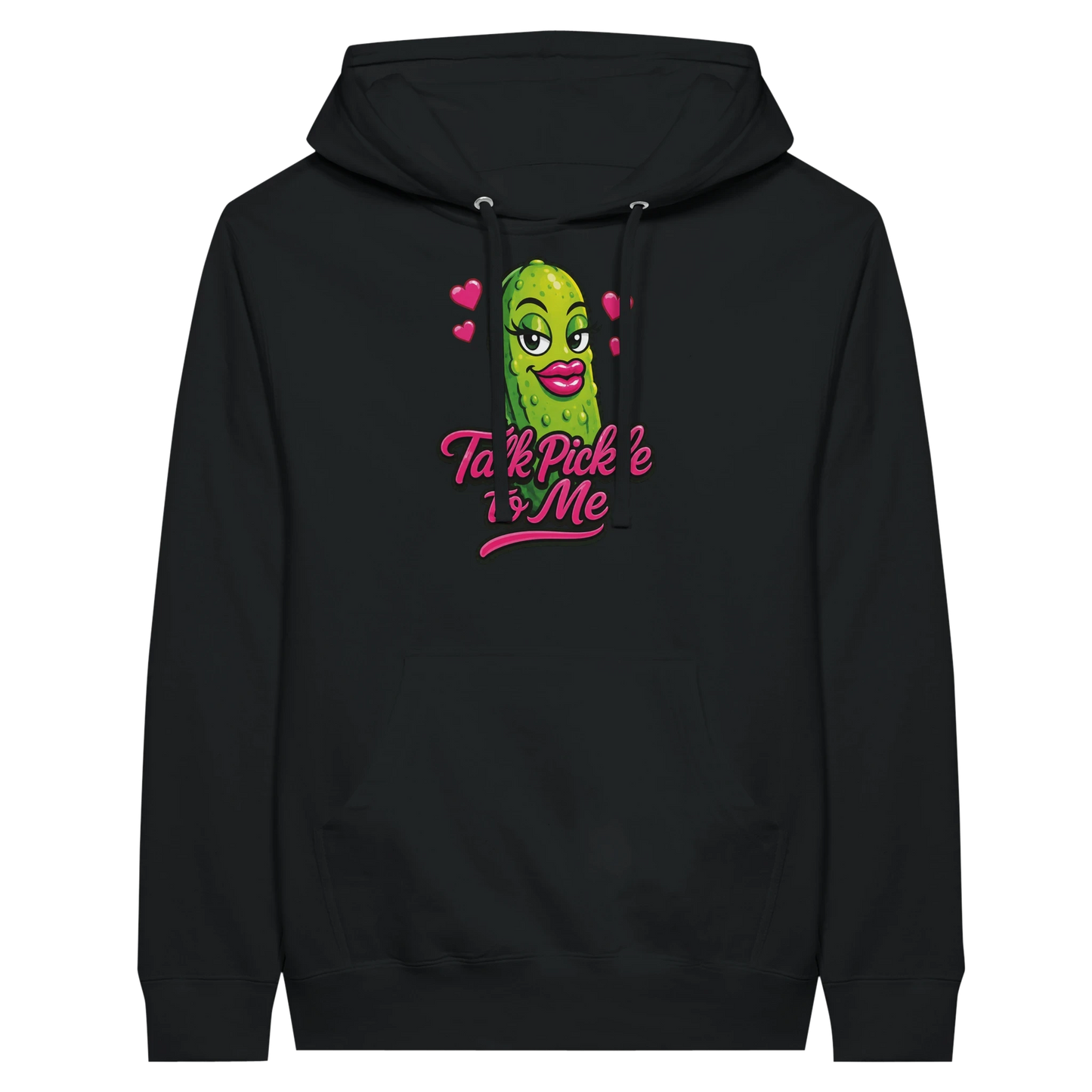Talk Pickle to Me Hoodie