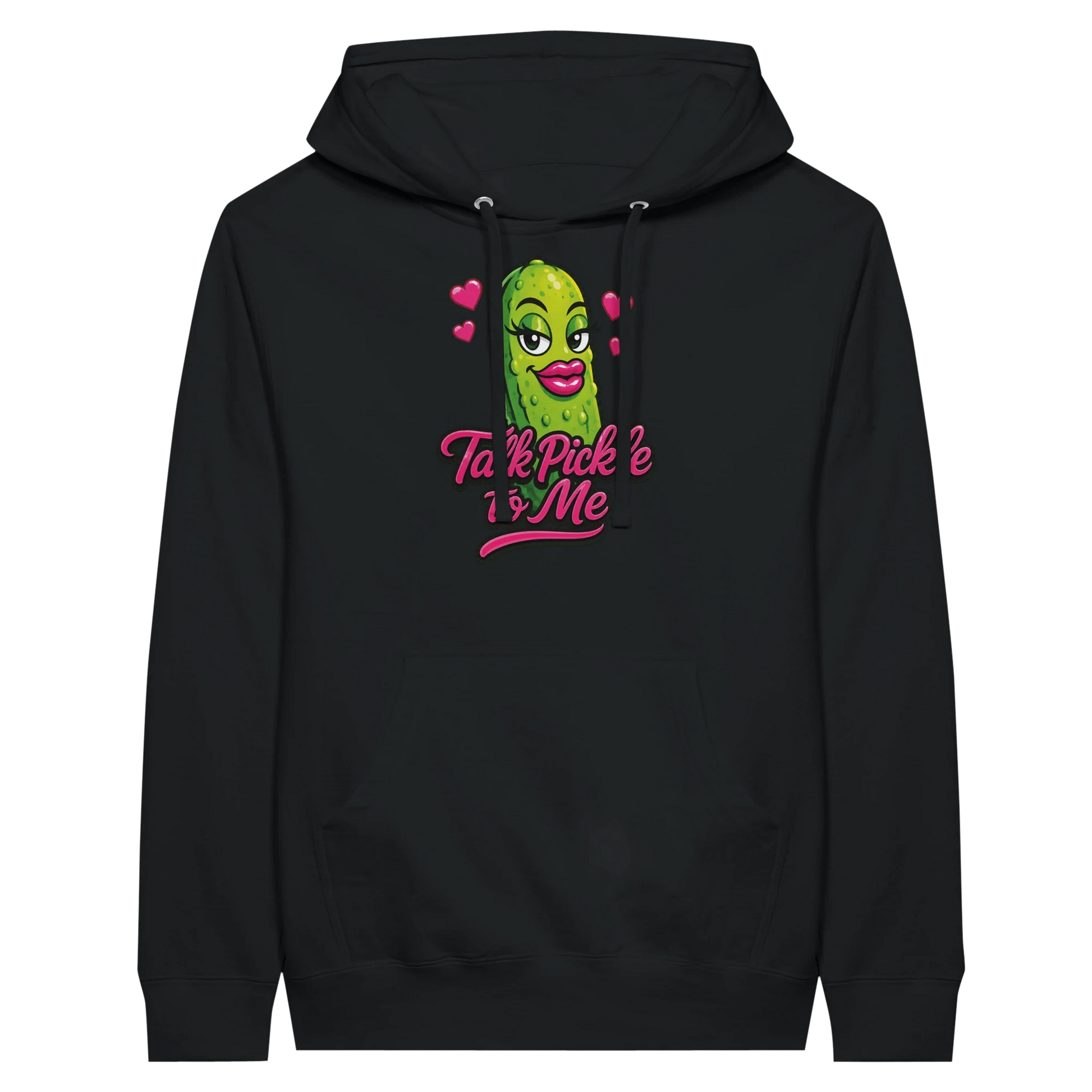 Talk Pickle to Me Hoodie