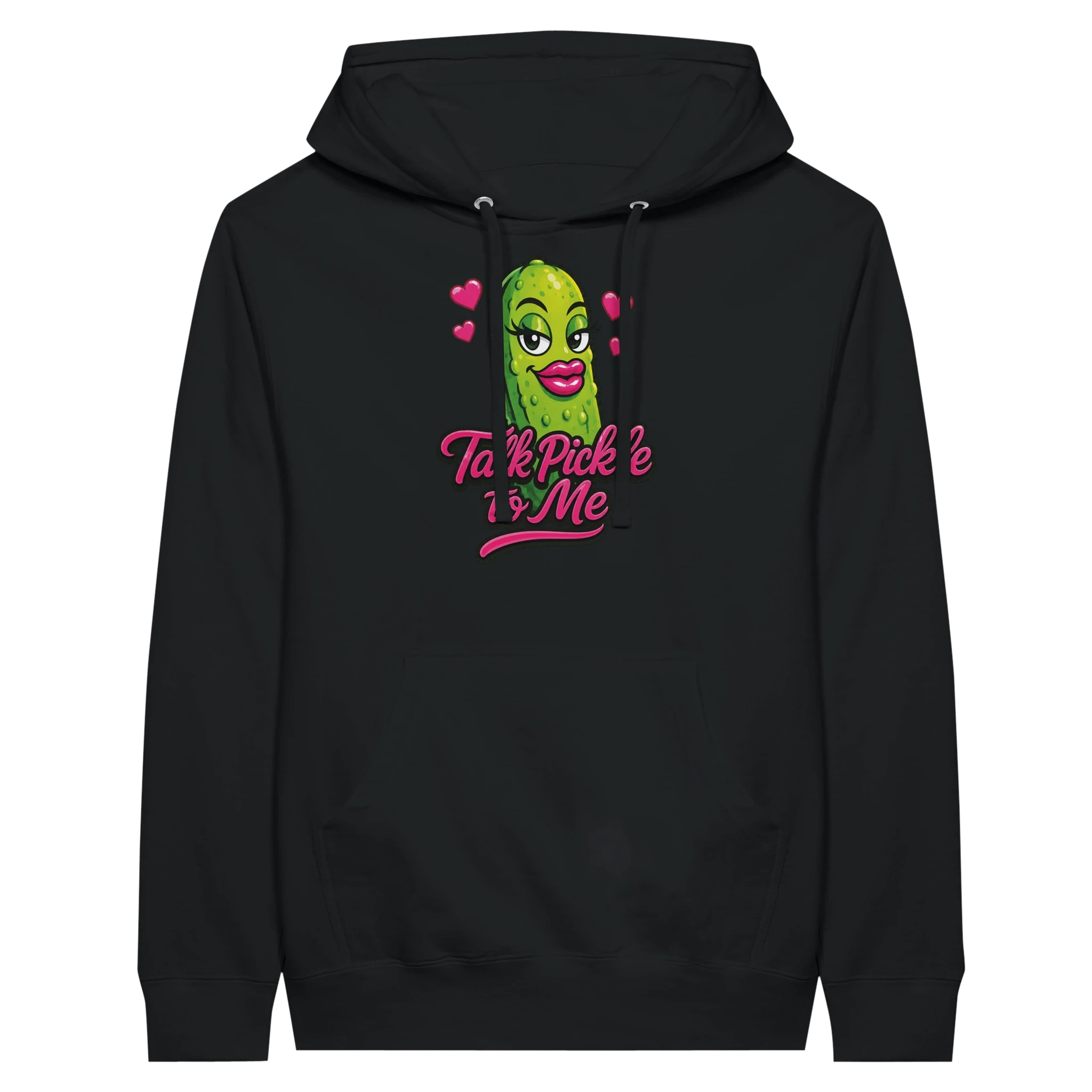Talk Pickle to Me Hoodie
