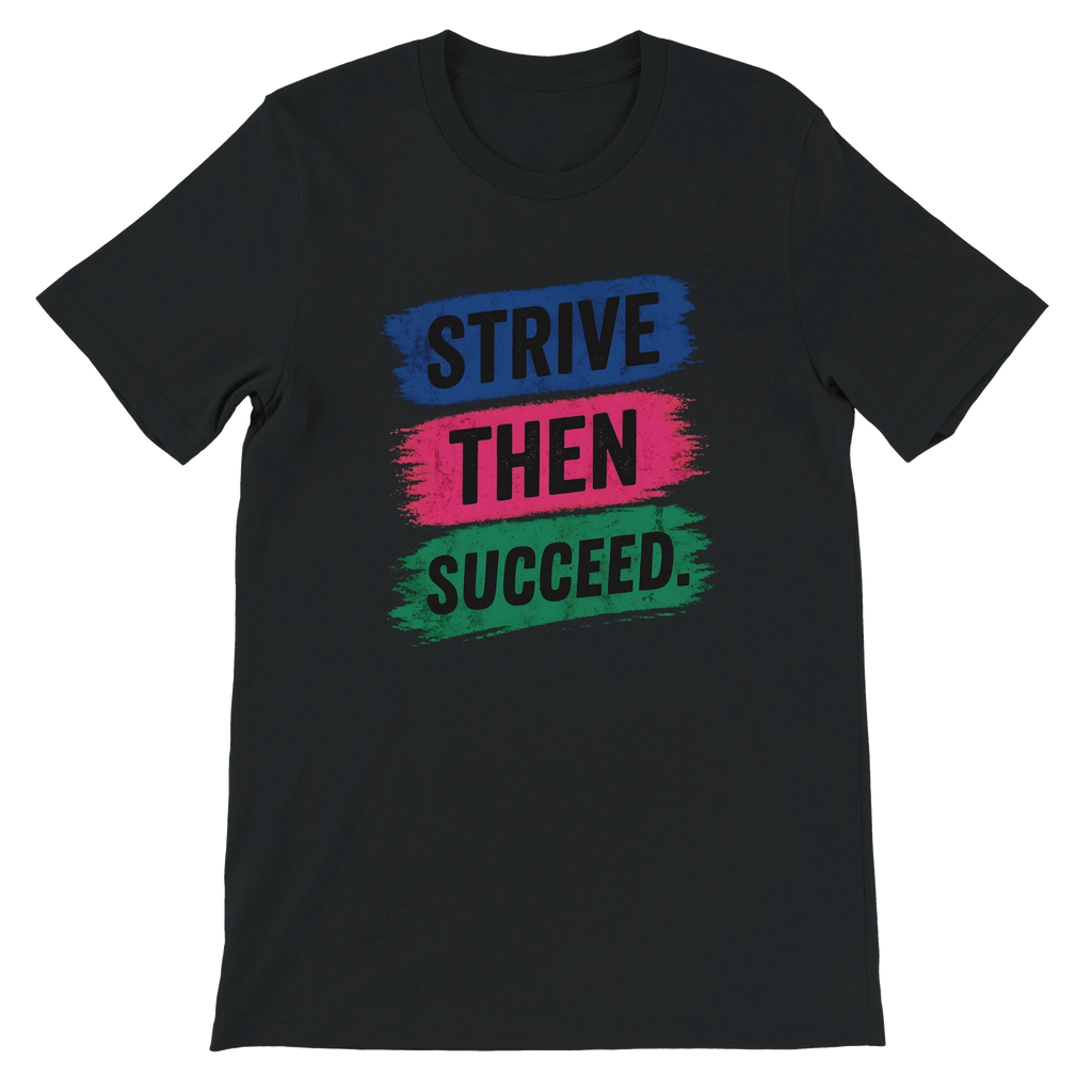 Strive Then Succeed T-Shirt