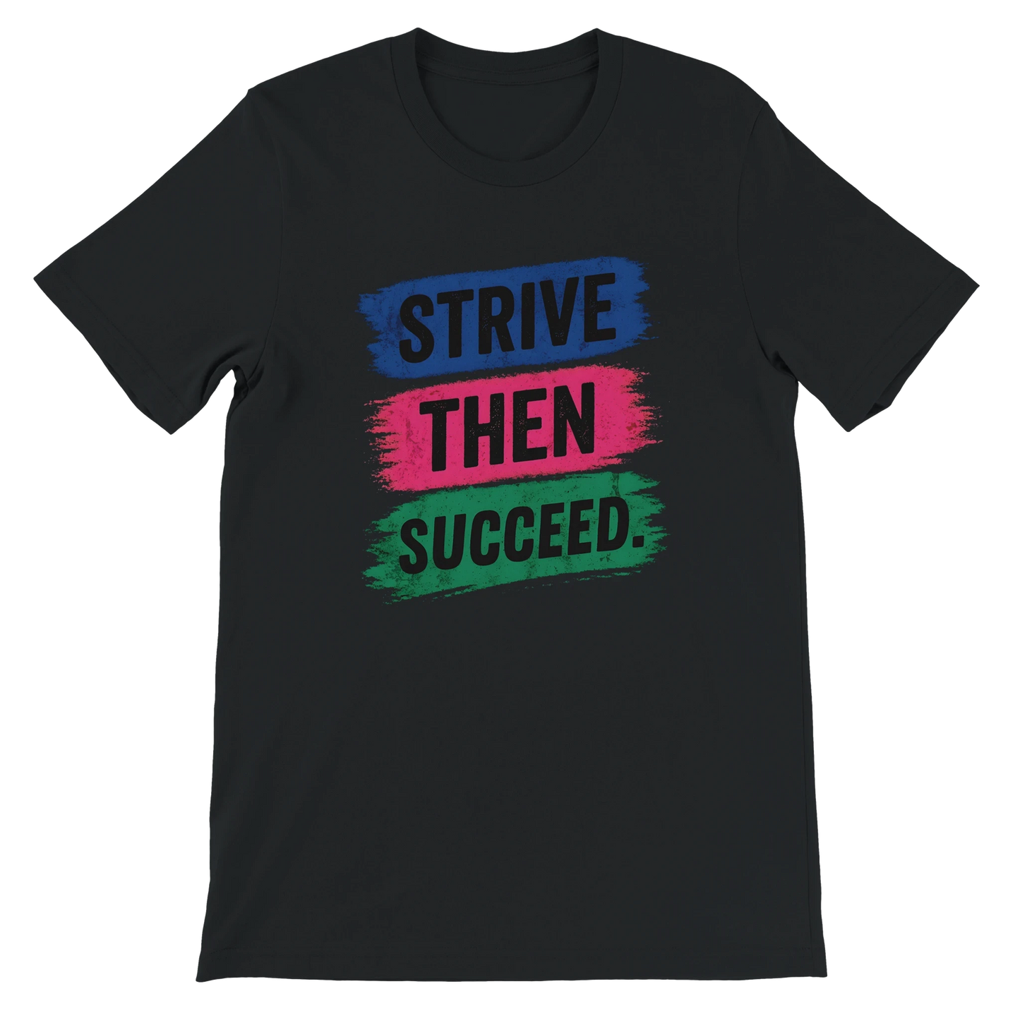 Strive Then Succeed T-Shirt