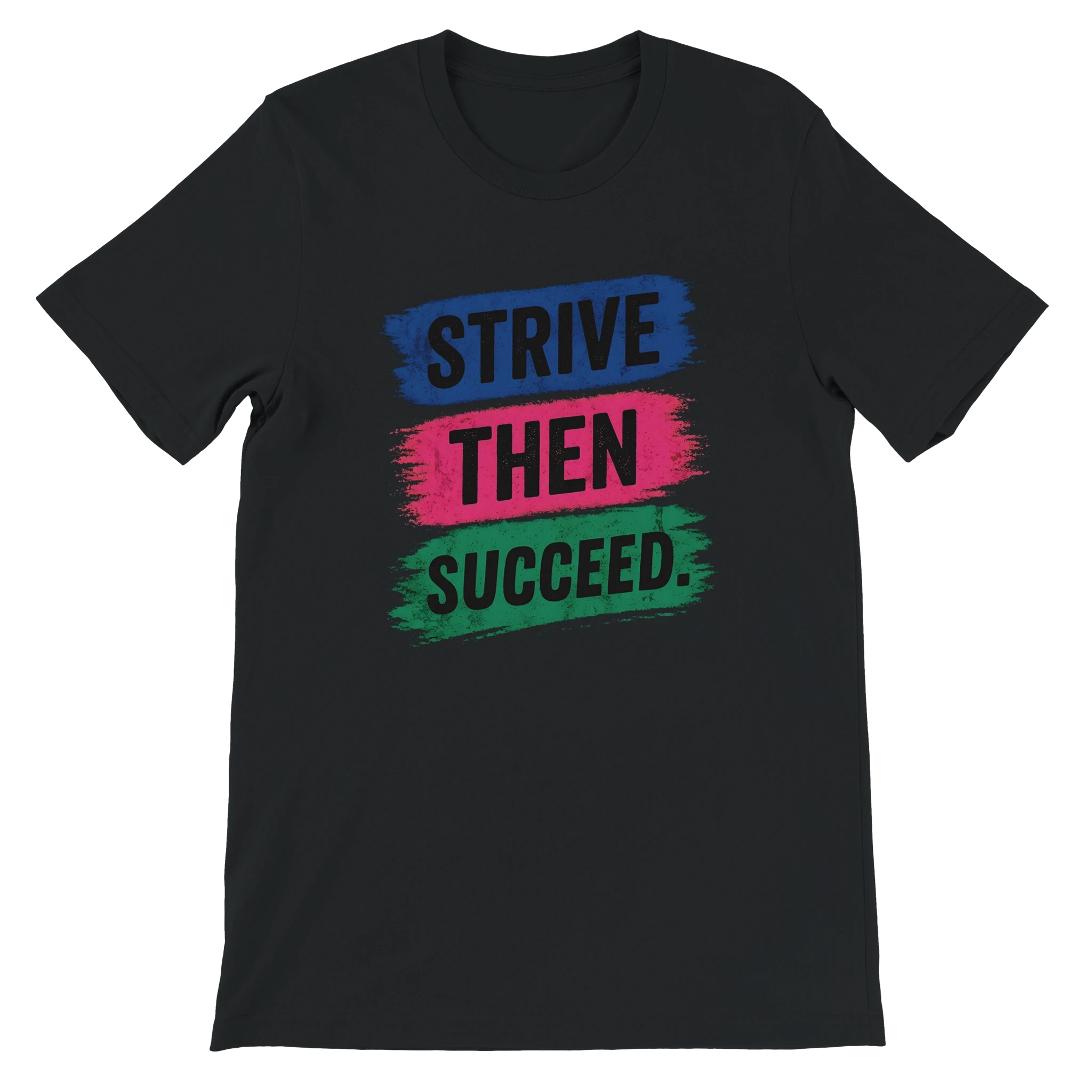 Strive Then Succeed T-Shirt
