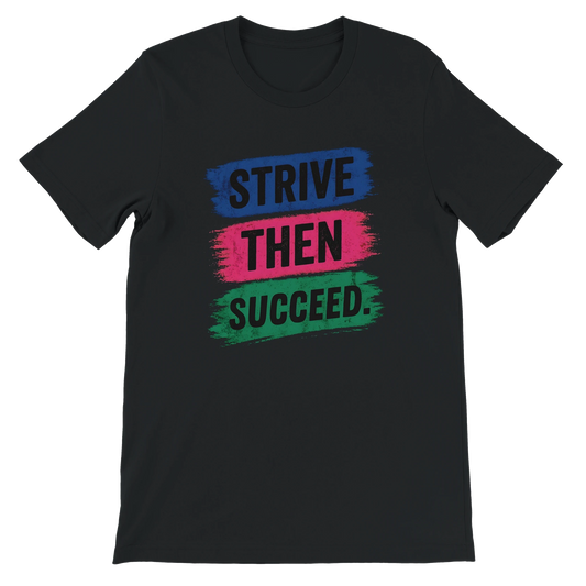Strive Then Succeed T-Shirt