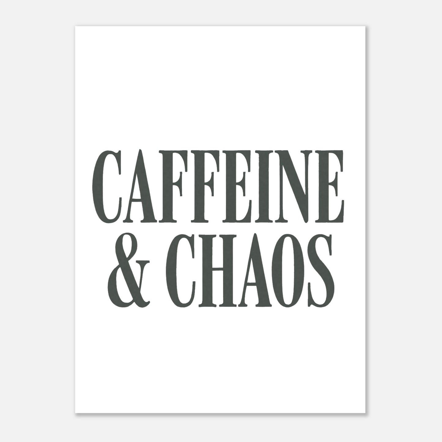 Caffeine & Chaos Poster – Minimalist Typography Wall Art - F4 Custom Prints