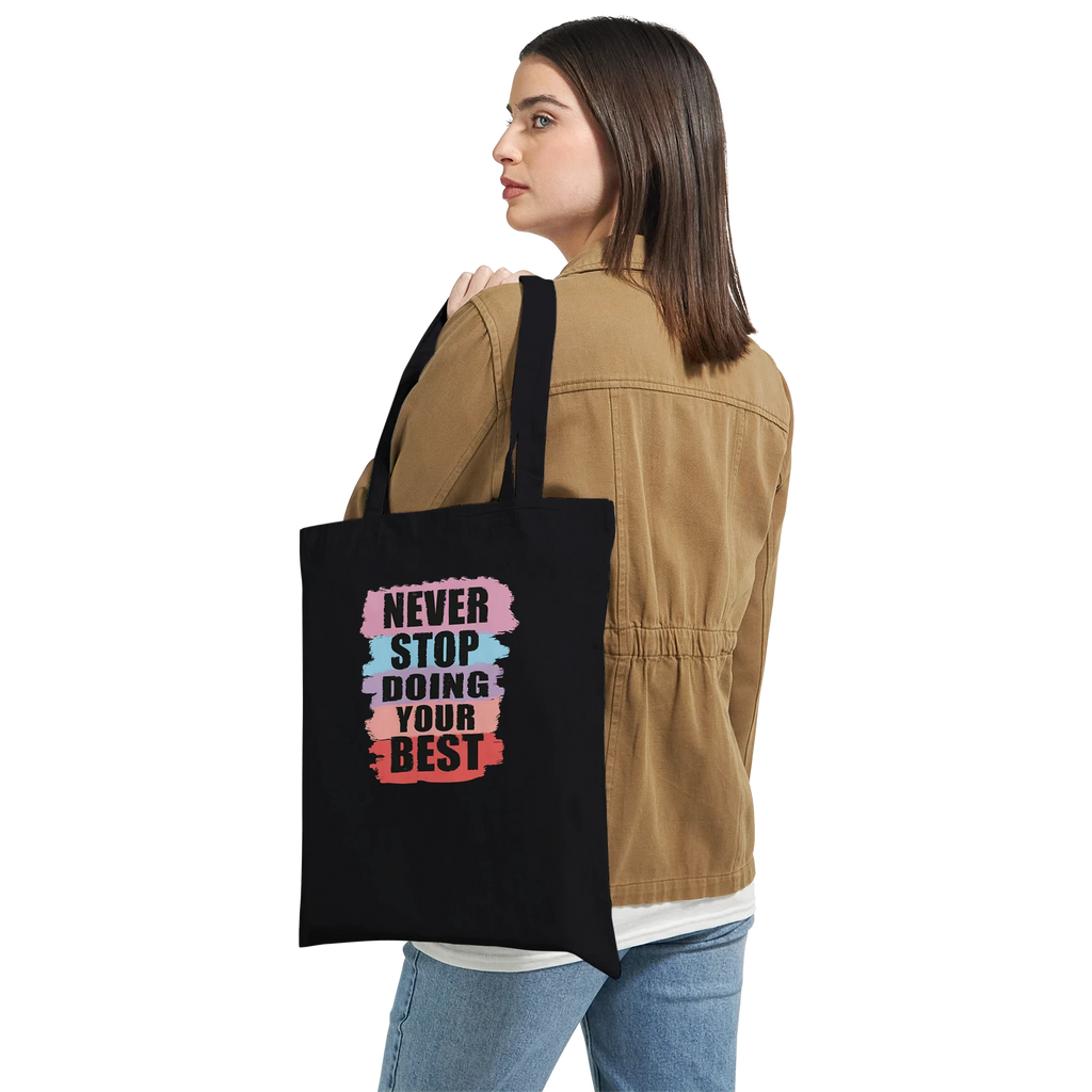 Never Stop Doing Your Best Tote Bag