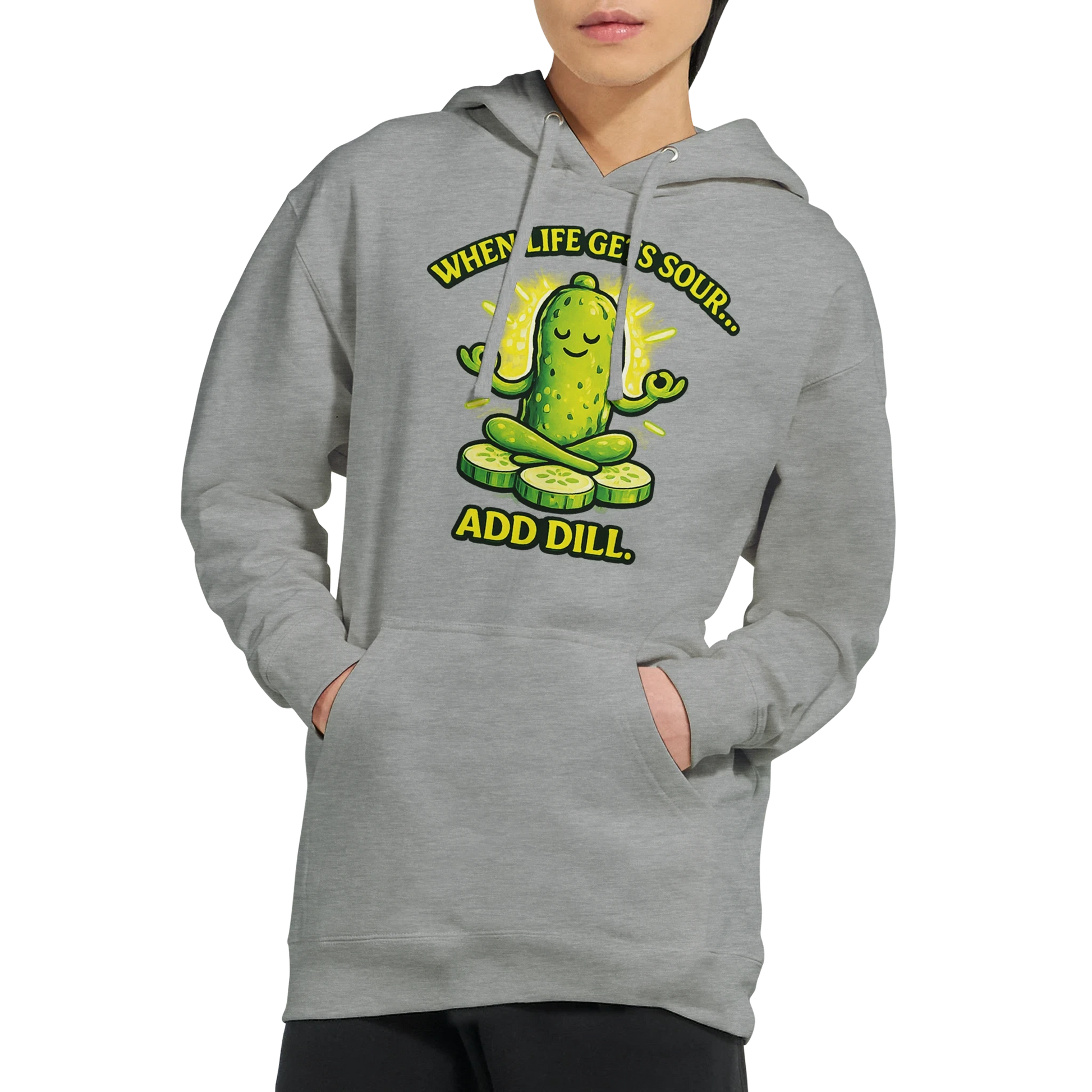 When Life Gets Sour Add Dill Pickle Hoodie