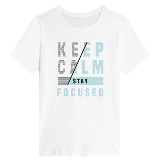 Women’s Keep Calm Stay Focused T-Shirt