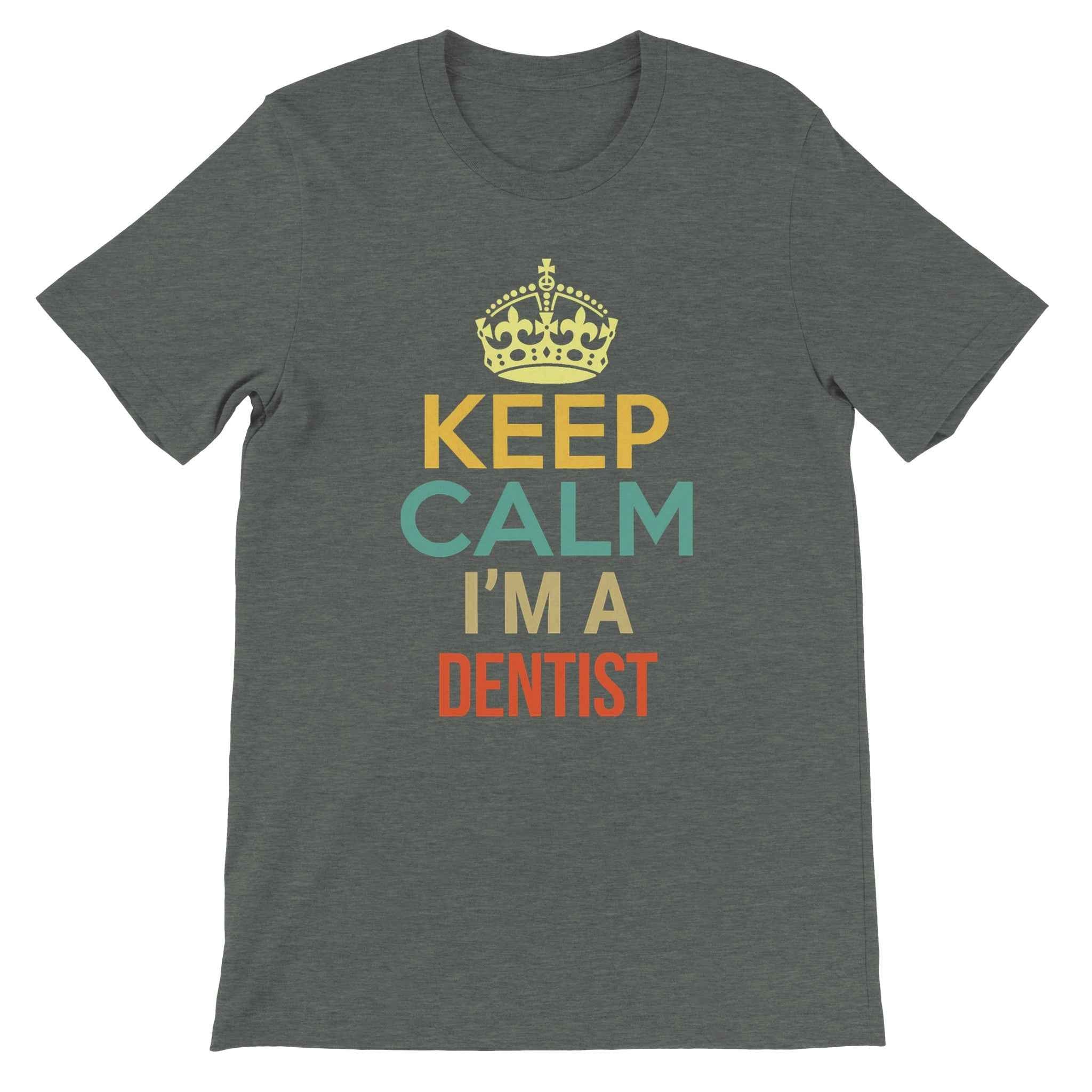 Dentist Humor Shirt – Keep Calm I’m a Dentist Tee