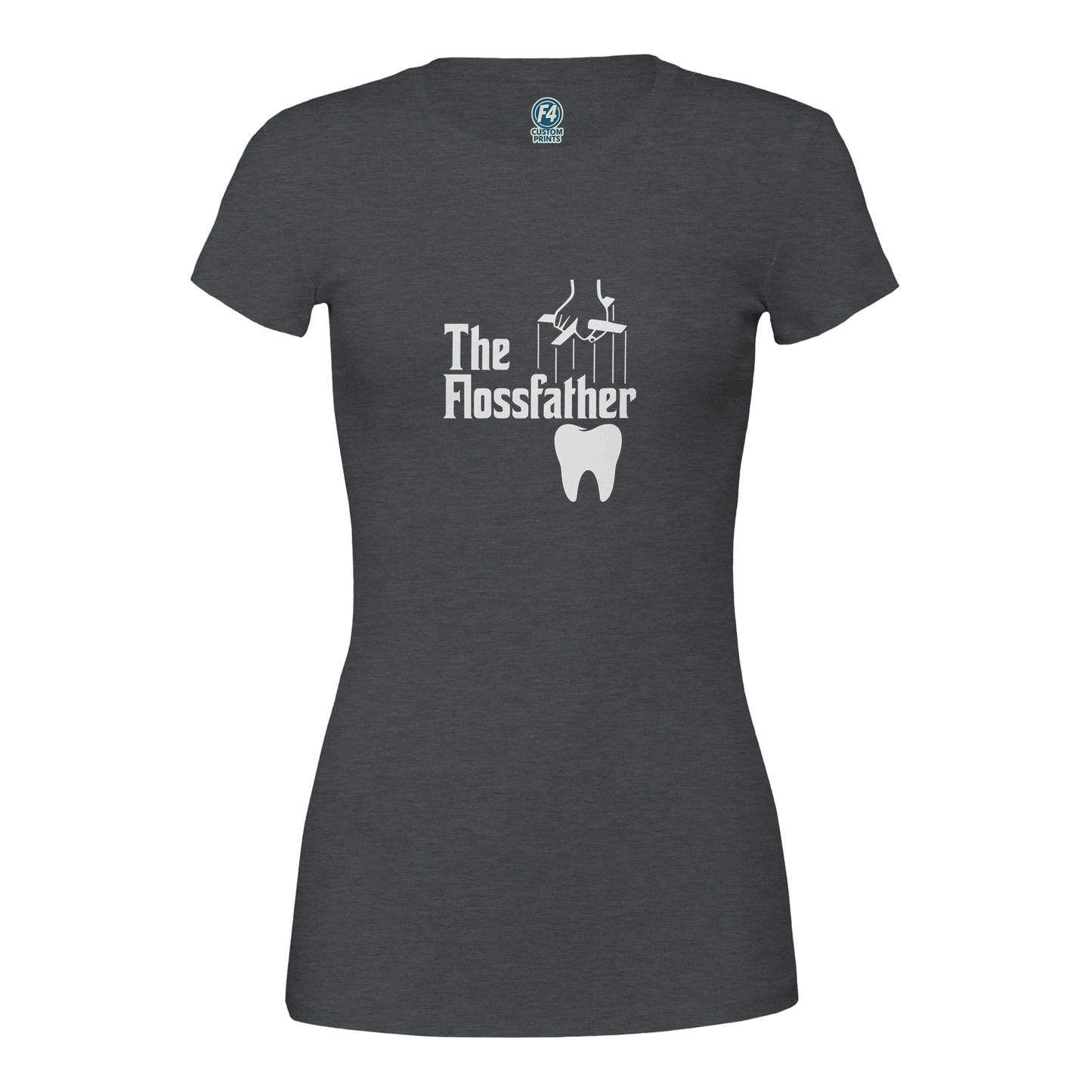 The Flossfather Women’s T-Shirt – Funny Dental Hygienist Shirt - F4 Custom Prints