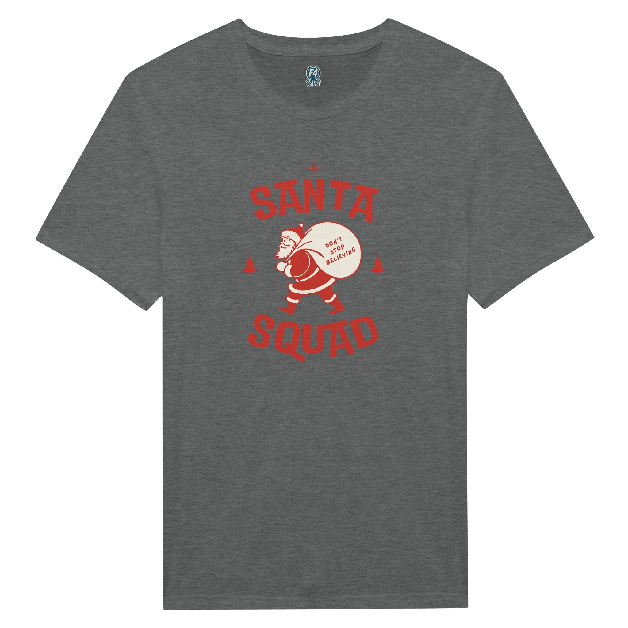 Santa Squad T-Shirt – Don’t Stop Believing Holiday Tee - F4 Custom Prints