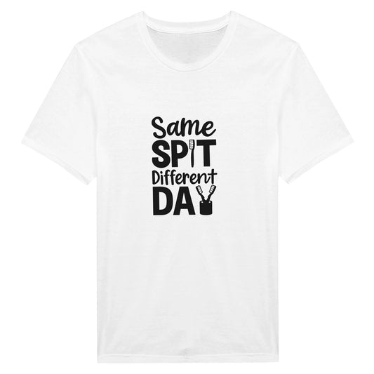 Same Spit Different Day T-Shirt – Funny Dental Humor Tee - F4 Custom Prints