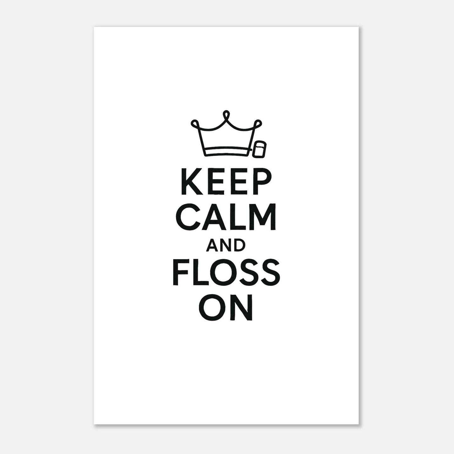 Keep Calm and Floss On Poster - F4 Custom Prints