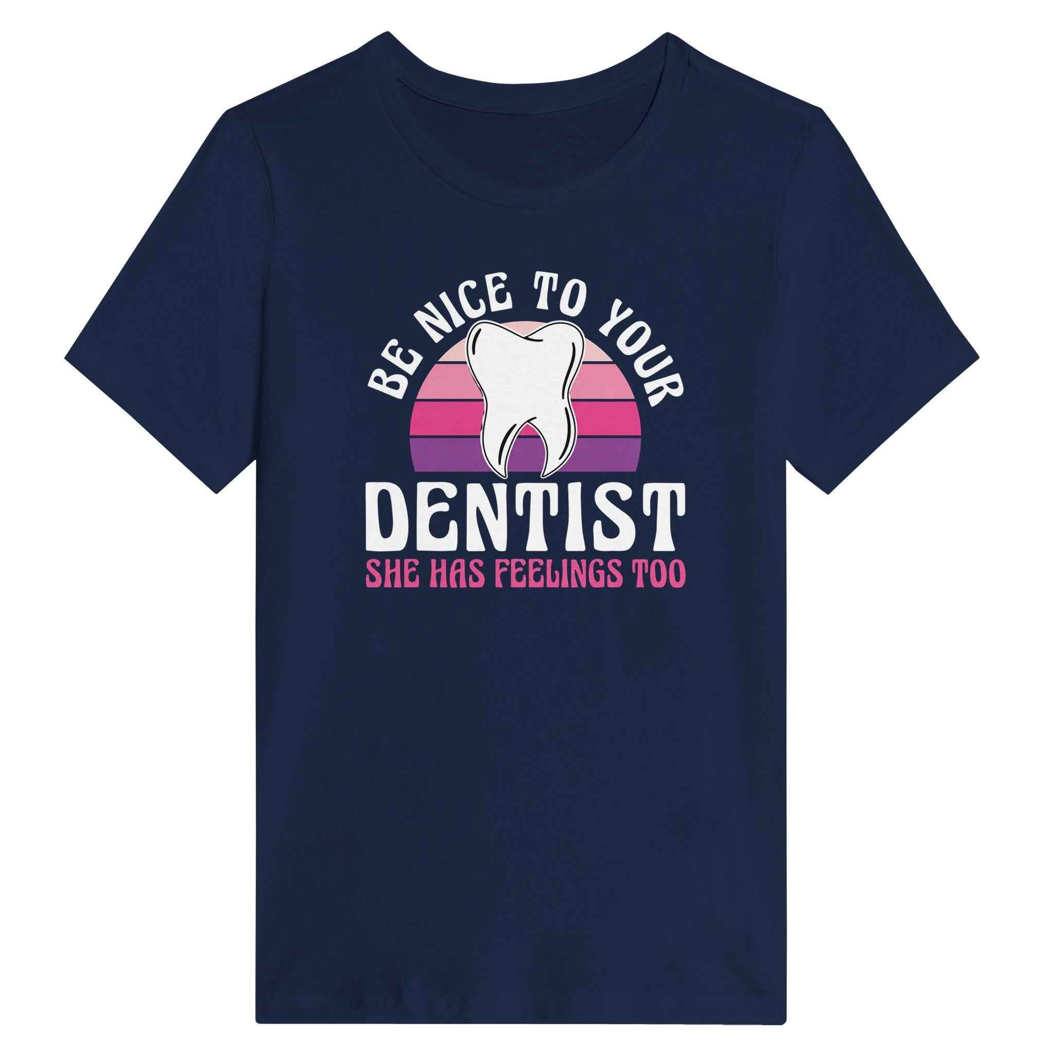 Be Nice to Your Dentist Women’s Shirt