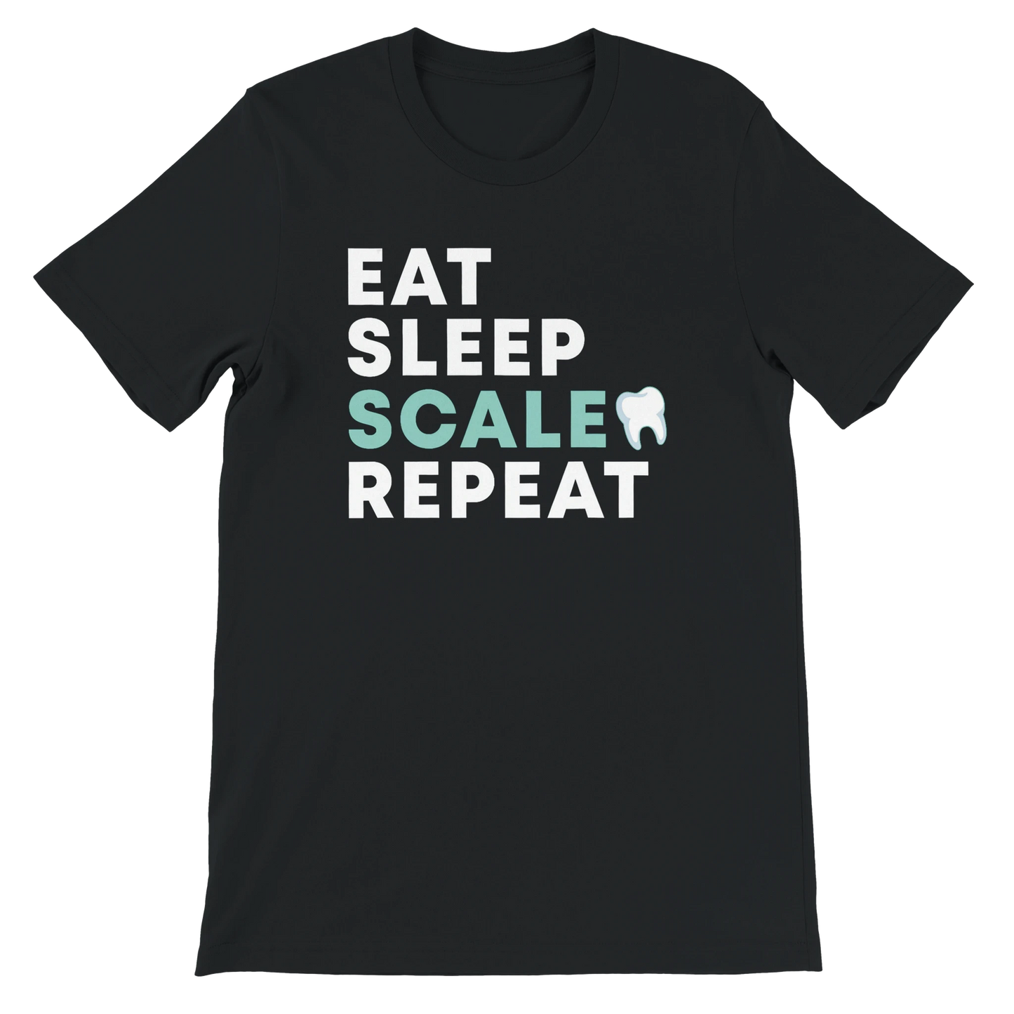 Eat Sleep Scale Repeat Dental Hygienist Shirt