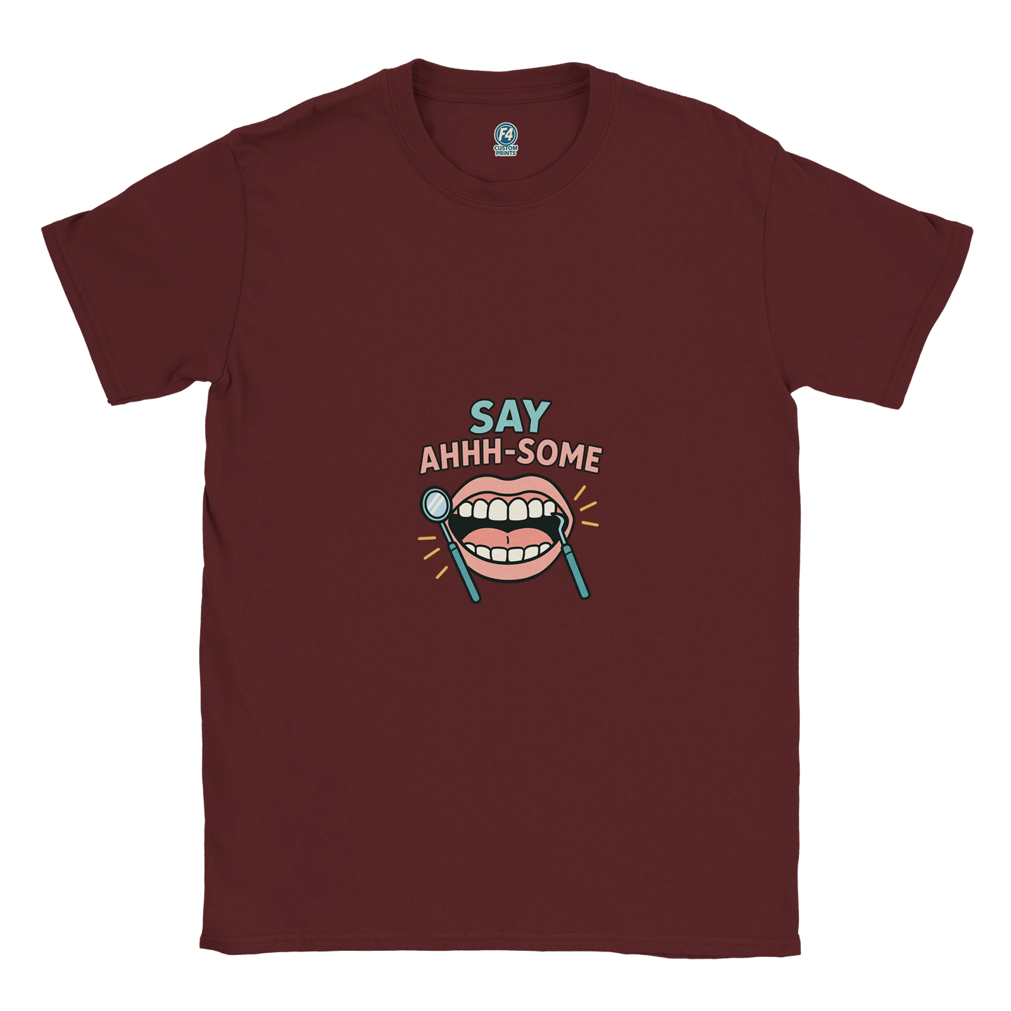 Say Ahhh-Some T-Shirt – Funny Dental Hygienist Tee - F4 Custom Prints