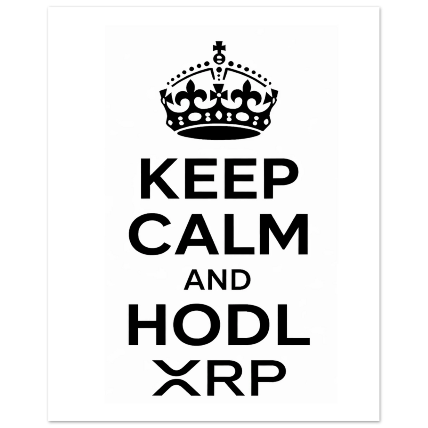 Keep Calm and HODL XRP Fine Art Poster