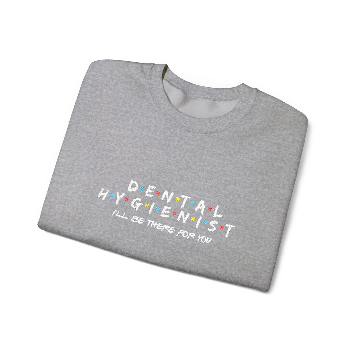 Dental Hygienist Crewneck Sweatshirt — Cute Colorful Dental Team Gift