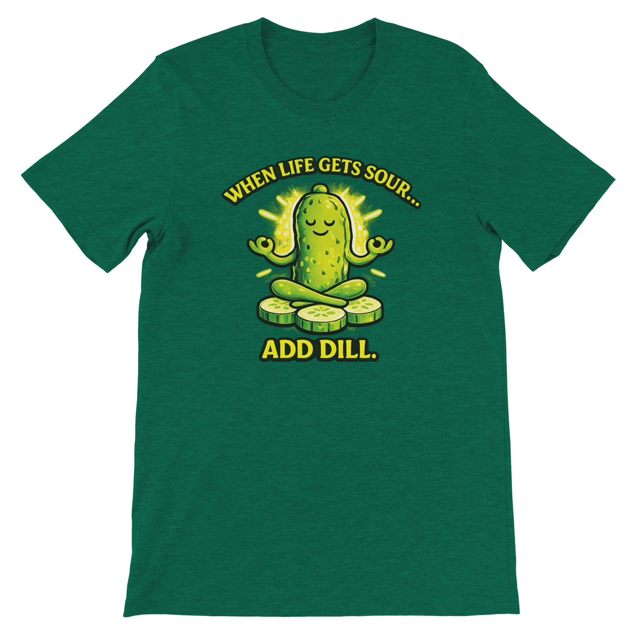 When Life Gets Sour Add Dill Pickle T-Shirt
