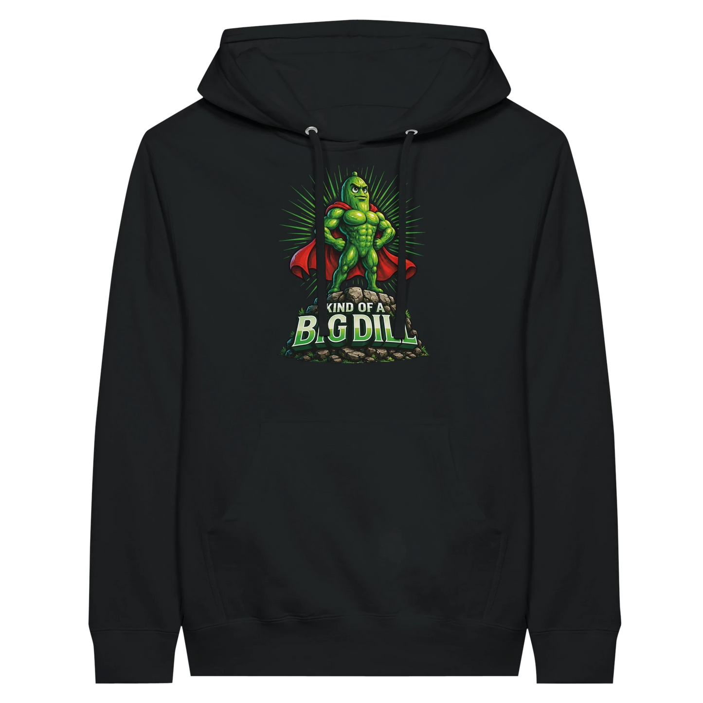 Kinda Of A Big Dill Pickle Hoodie