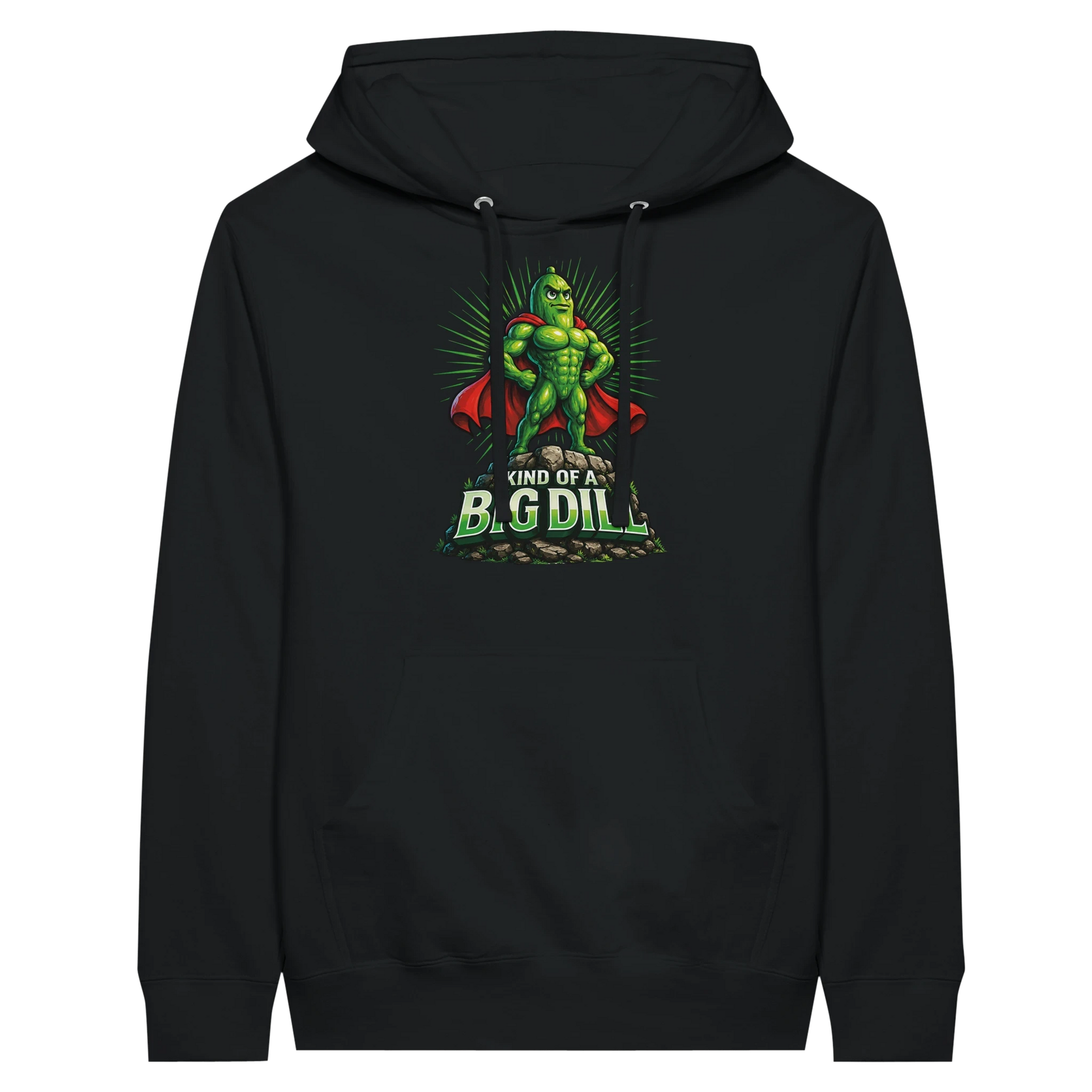 Kinda Of A Big Dill Pickle Hoodie