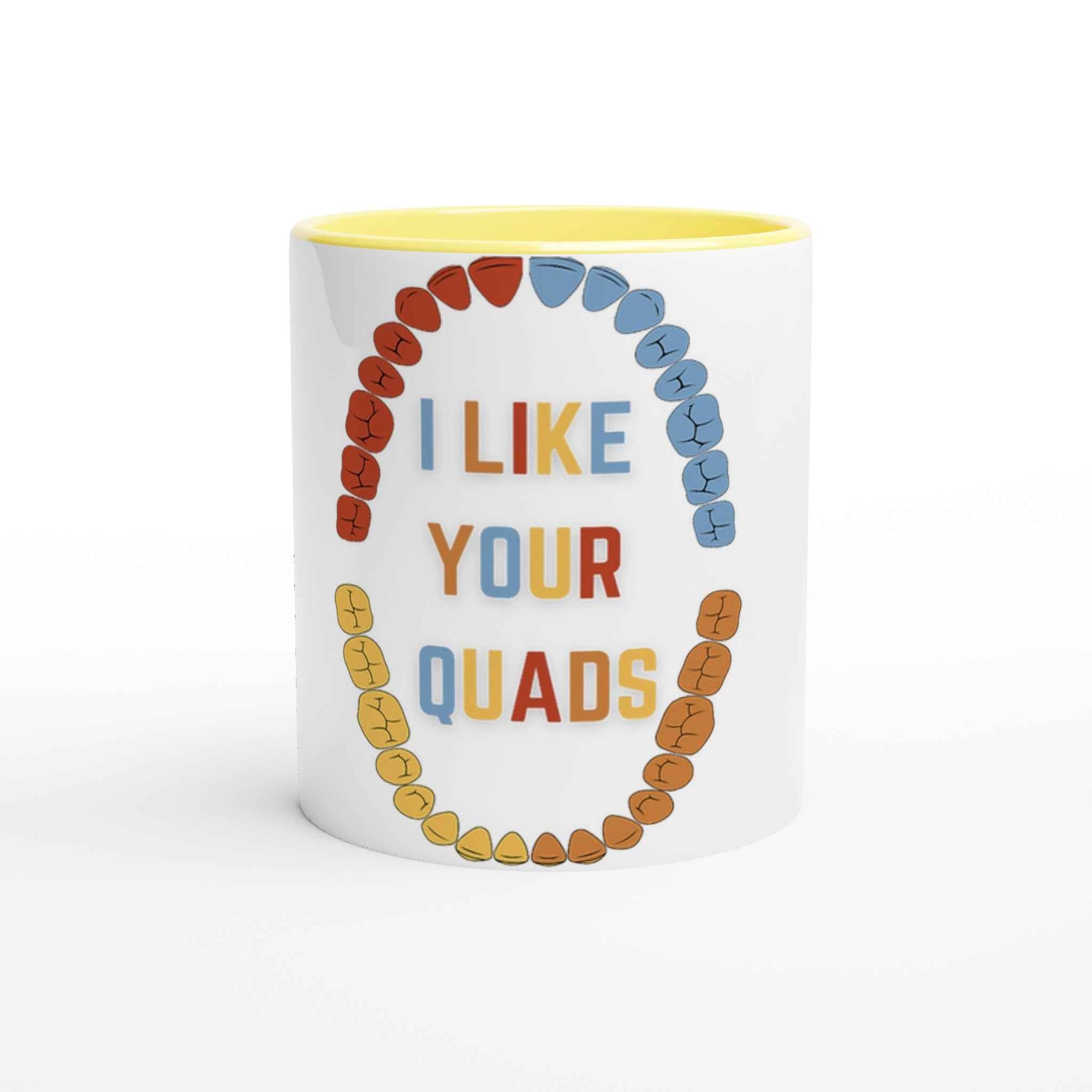 Funny Dental 11oz Coffee Mug with Color Inside – I Like Your Quads Dentist Humor Tee