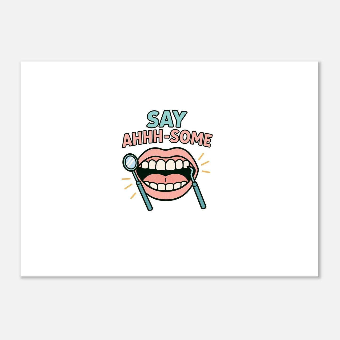 Say Ahhh-Some Dental Poster – Funny Dentist Office Wall Art - F4 Custom Prints