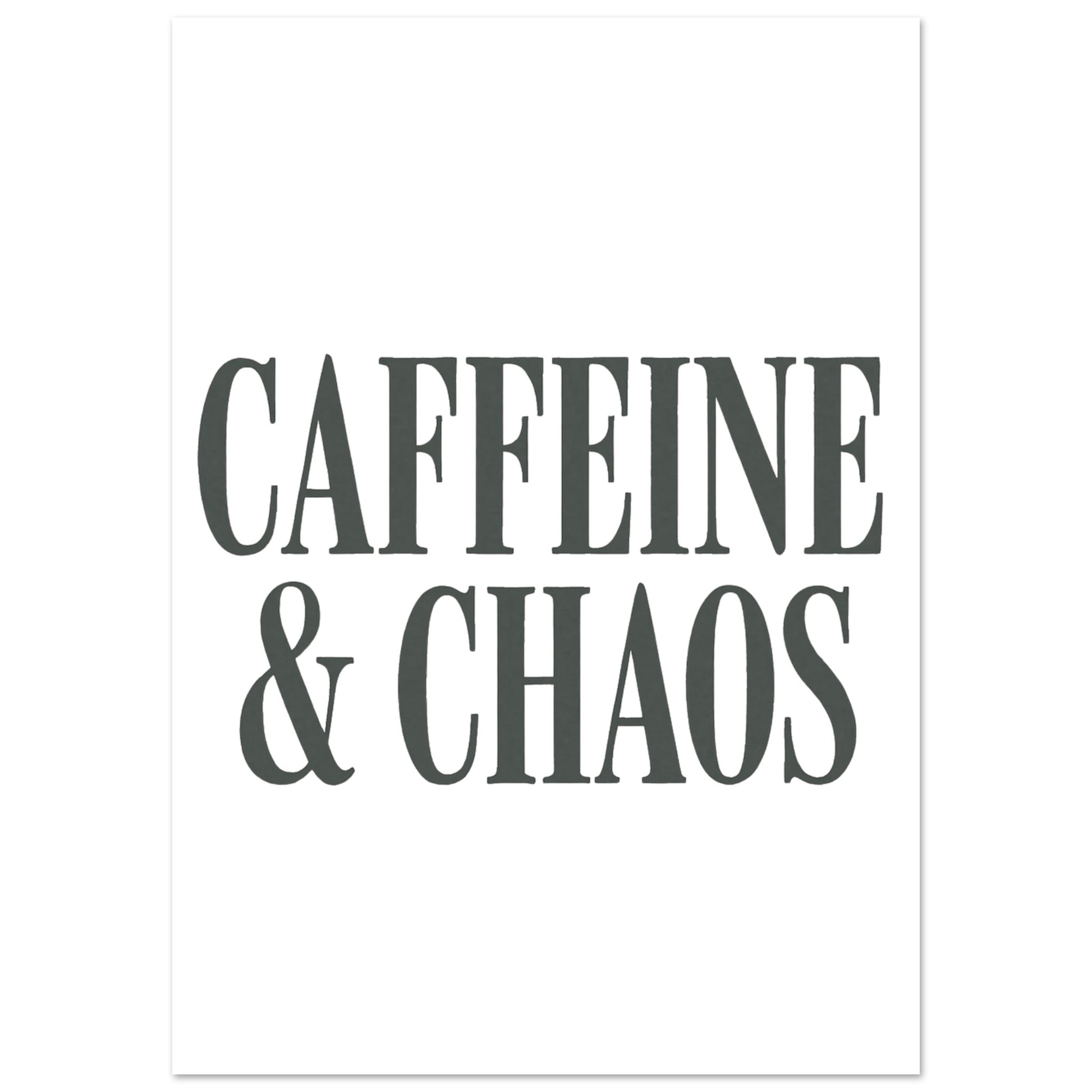 Caffeine & Chaos Poster – Minimalist Typography Wall Art - F4 Custom Prints