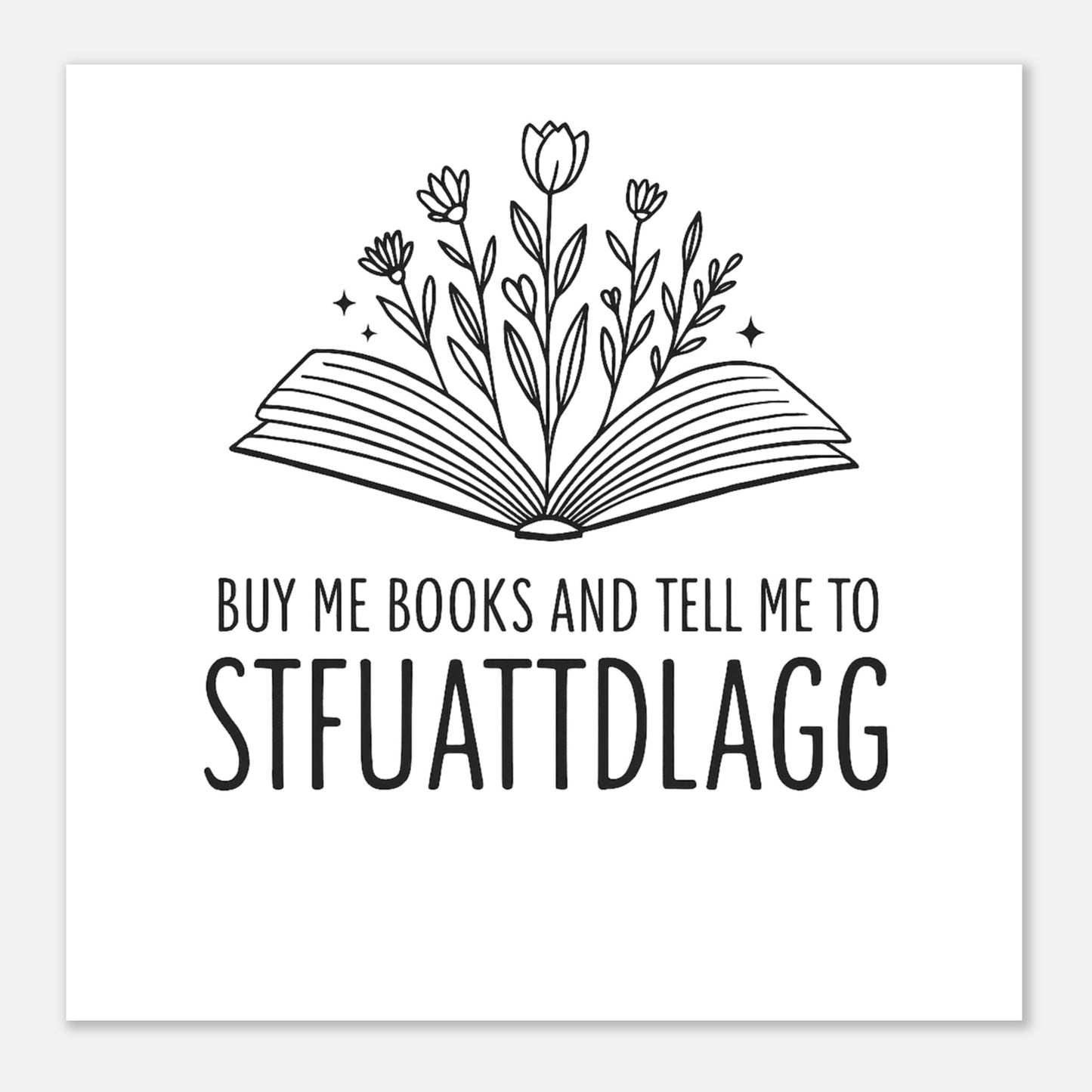 STFUATTDDLAGG Poster – Humorous Book Lover Wall Art - F4 Custom Prints