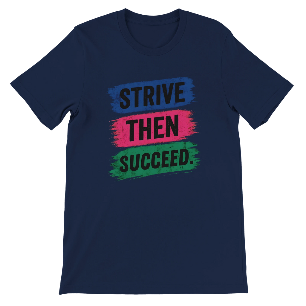 Strive Then Succeed T-Shirt