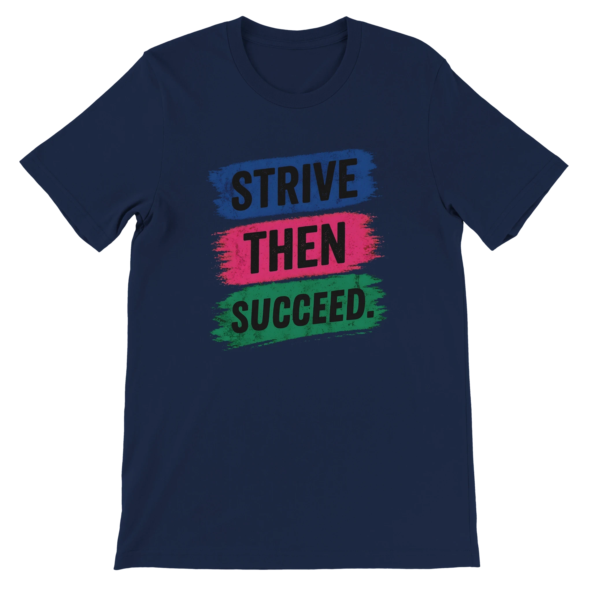 Strive Then Succeed T-Shirt