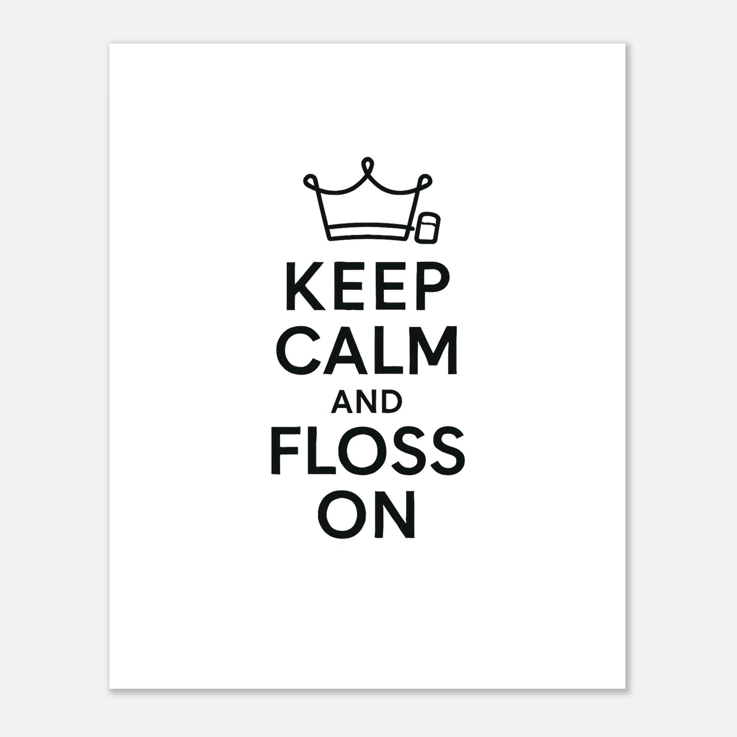 Keep Calm and Floss On Poster - F4 Custom Prints