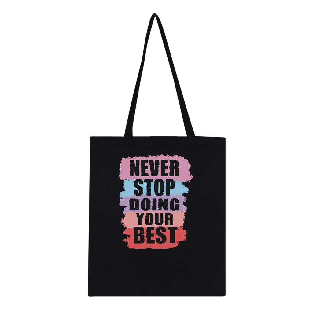 Never Stop Doing Your Best Tote Bag