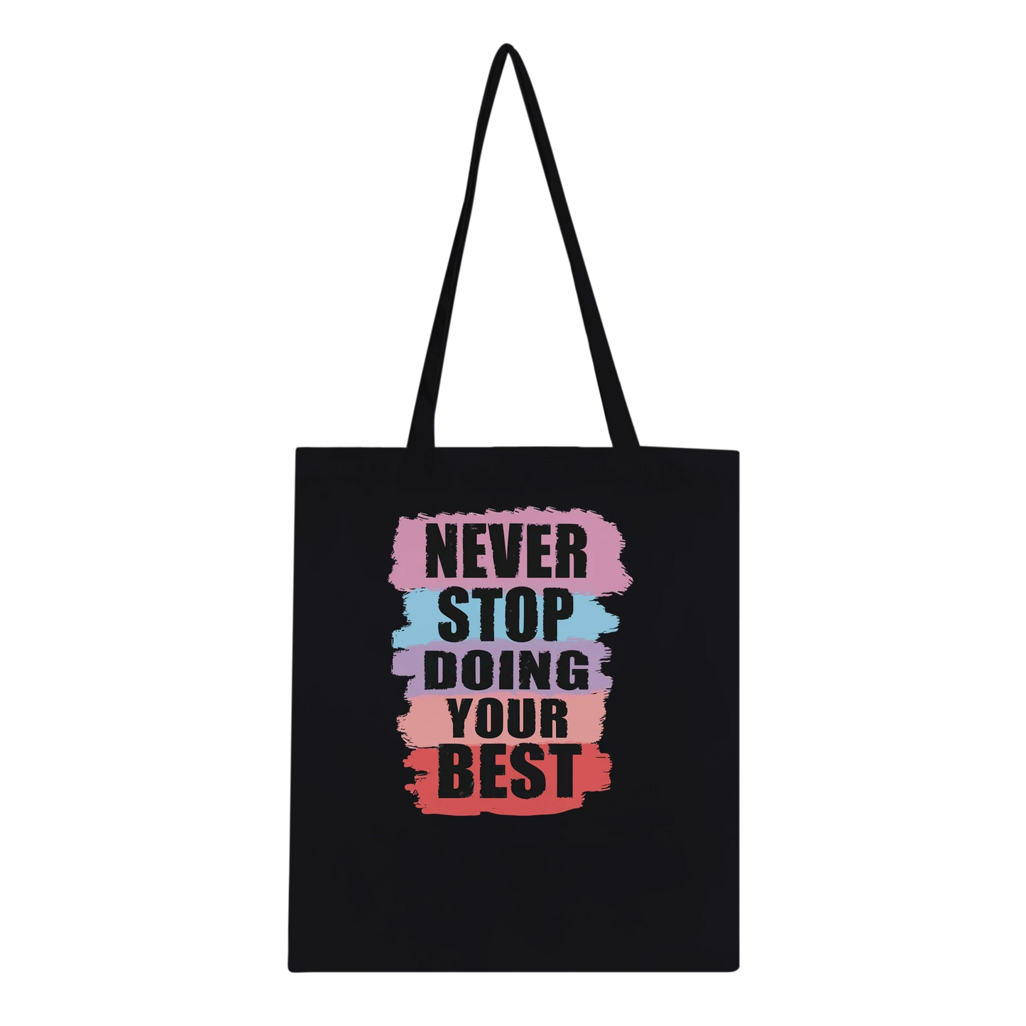 Never Stop Doing Your Best Tote Bag