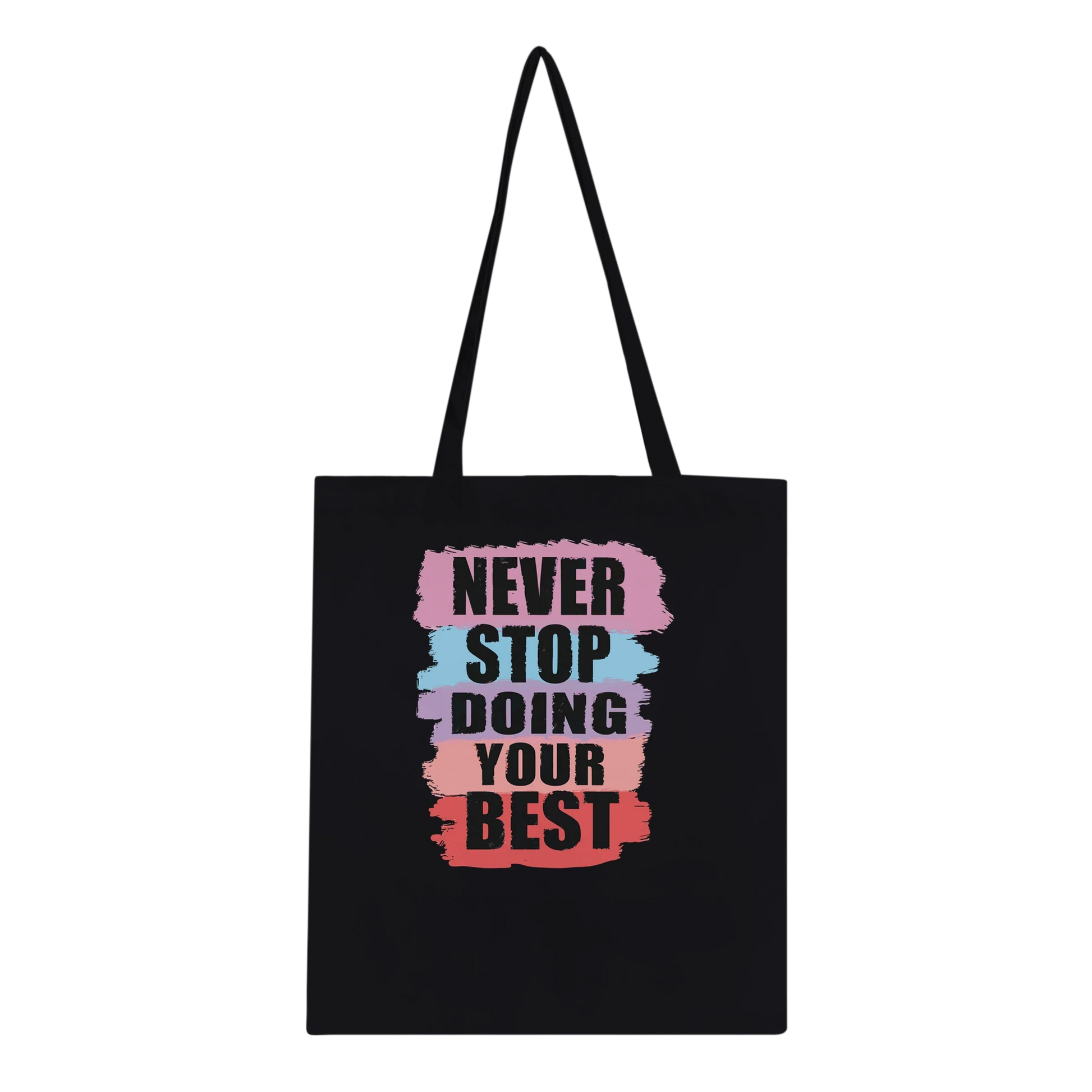 Never Stop Doing Your Best Tote Bag