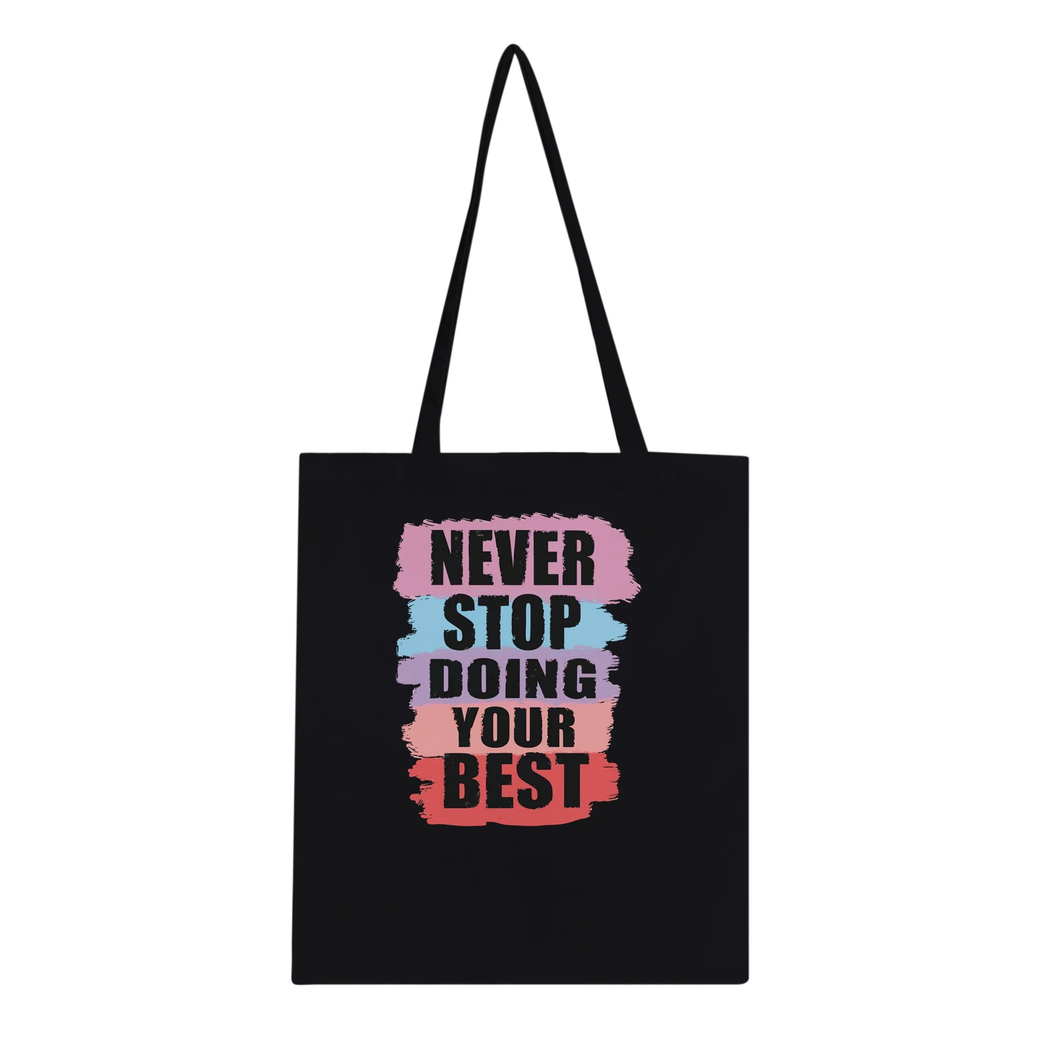 Never Stop Doing Your Best Tote Bag