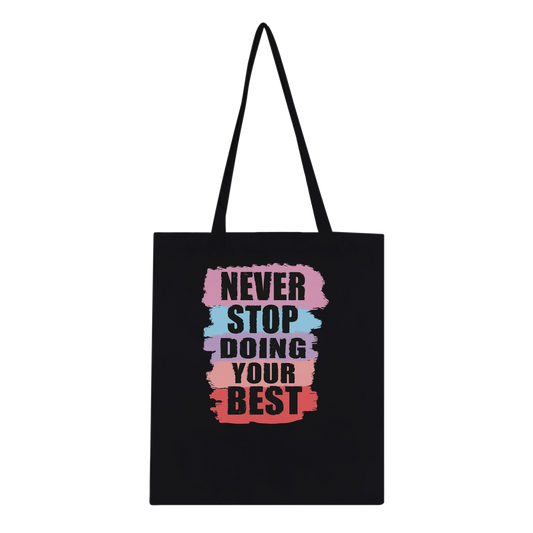 Never Stop Doing Your Best Tote Bag